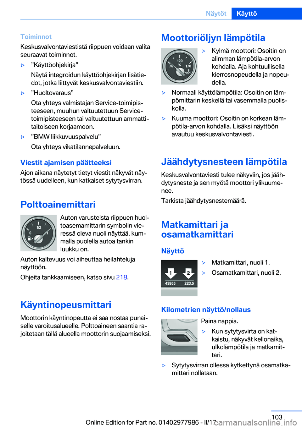 BMW 3 SERIES 2017  Omistajan Käsikirja (in Finnish) �T�o�i�m�i�n�n�o�t
�K�e�s�k�u�s�v�a�l�v�o�n�t�a�v�i�e�s�t�i�s�t�