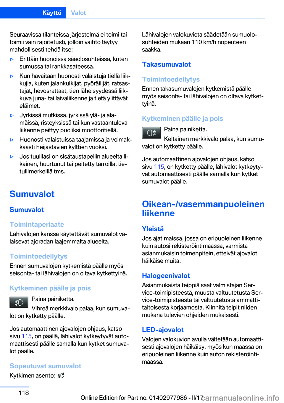 BMW 3 SERIES 2017  Omistajan Käsikirja (in Finnish) �S�e�u�r�a�a�v�i�s�s�a� �t�i�l�a�n�t�e�i�s�s�a� �j�