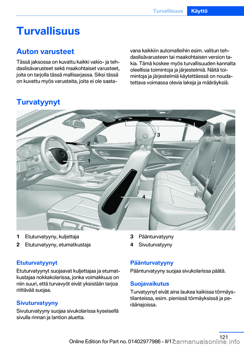 BMW 3 SERIES 2017  Omistajan Käsikirja (in Finnish) �T�u�r�v�a�l�l�i�s�u�u�s�A�u�t�o�n��v�a�r�u�s�t�e�e�t
�T�