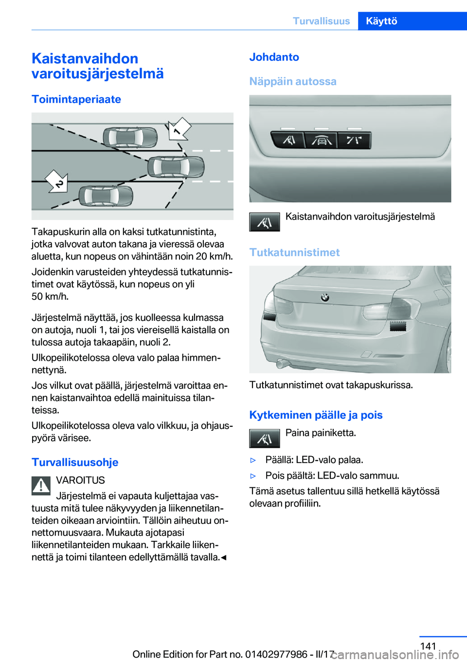 BMW 3 SERIES 2017  Omistajan Käsikirja (in Finnish) �K�a�i�s�t�a�n�v�a�i�h�d�o�n
�v�a�r�o�i�t�u�s�j�