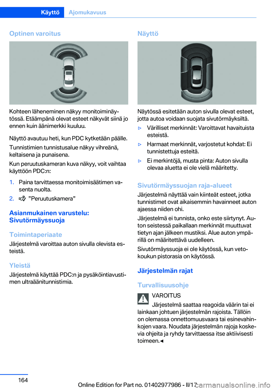 BMW 3 SERIES 2017  Omistajan Käsikirja (in Finnish) �O�p�t�i�n�e�n��v�a�r�o�i�t�u�s
�K�o�h�t�e�e�n� �l�