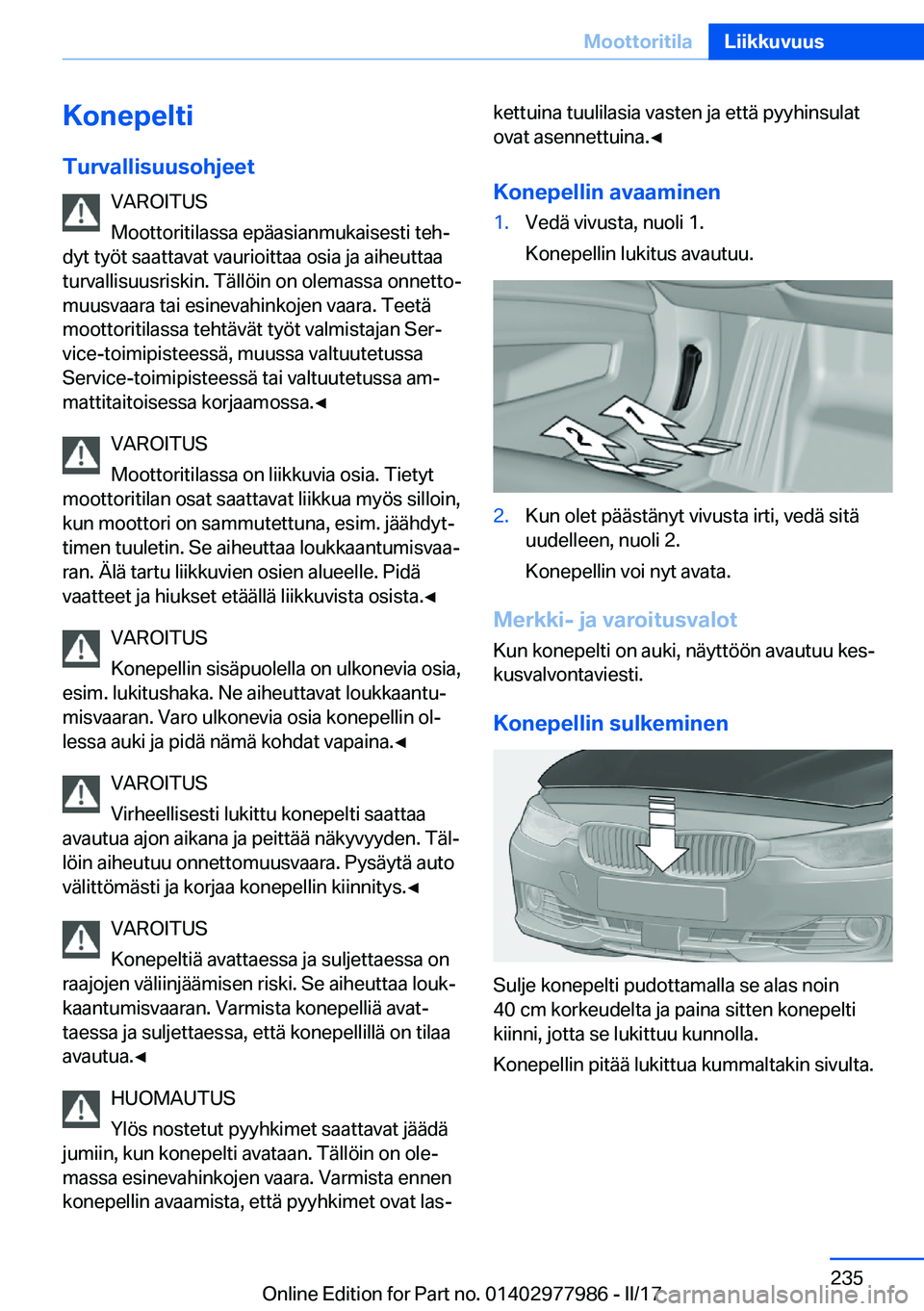 BMW 3 SERIES 2017  Omistajan Käsikirja (in Finnish) �K�o�n�e�p�e�l�t�i
�T�u�r�v�a�l�l�i�s�u�u�s�o�h�j�e�e�t �V�A�R�O�I�T�U�S
�M�o�o�t�t�o�r�i�t�i�l�a�s�s�a� �e�p�
