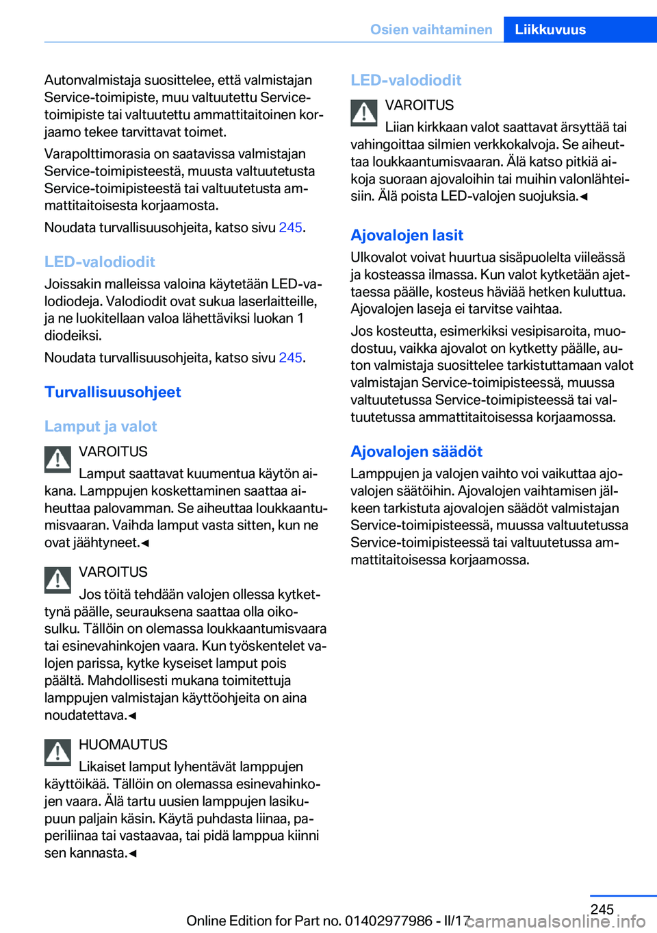 BMW 3 SERIES 2017  Omistajan Käsikirja (in Finnish) �A�u�t�o�n�v�a�l�m�i�s�t�a�j�a� �s�u�o�s�i�t�t�e�l�e�e�,� �e�t�t�