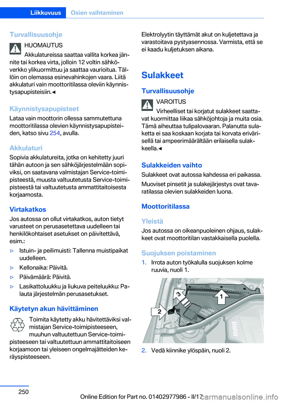 BMW 3 SERIES 2017  Omistajan Käsikirja (in Finnish) �T�u�r�v�a�l�l�i�s�u�u�s�o�h�j�e�H�U�O�M�A�U�T�U�S
�A�k�k�u�l�a�t�u�r�e�i�s�s�a� �s�a�a�t�t�a�a� �v�a�l�l�i�t�a� �k�o�r�k�e�a� �j�