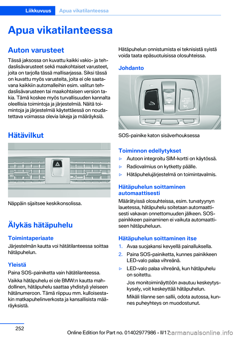 BMW 3 SERIES 2017  Omistajan Käsikirja (in Finnish) �A�p�u�a��v�i�k�a�t�i�l�a�n�t�e�e�s�s�a�A�u�t�o�n��v�a�r�u�s�t�e�e�t�T�