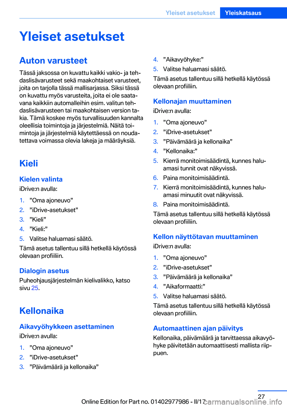 BMW 3 SERIES 2017  Omistajan Käsikirja (in Finnish) �Y�l�e�i�s�e�t��a�s�e�t�u�k�s�e�t�A�u�t�o�n��v�a�r�u�s�t�e�e�t
�T�