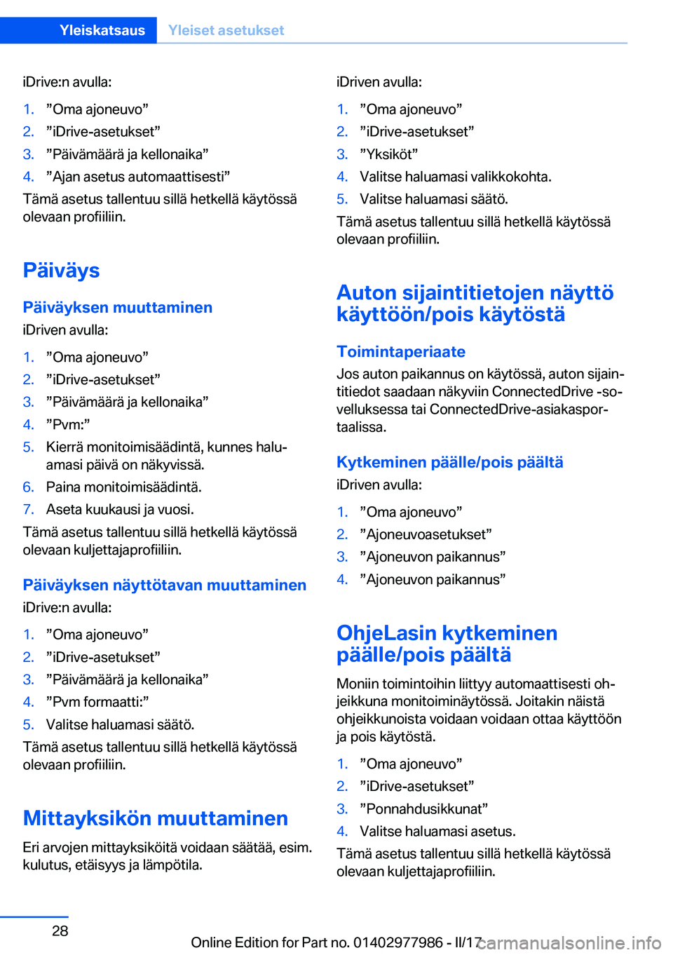 BMW 3 SERIES 2017  Omistajan Käsikirja (in Finnish) �i�D�r�i�v�e�:�n� �a�v�u�l�l�a�:�1�.w�O�m�a� �a�j�o�n�e�u�v�ow�2�.w�i�D�r�i�v�e�-�a�s�e�t�u�k�s�e�tw�3�.w�P�
