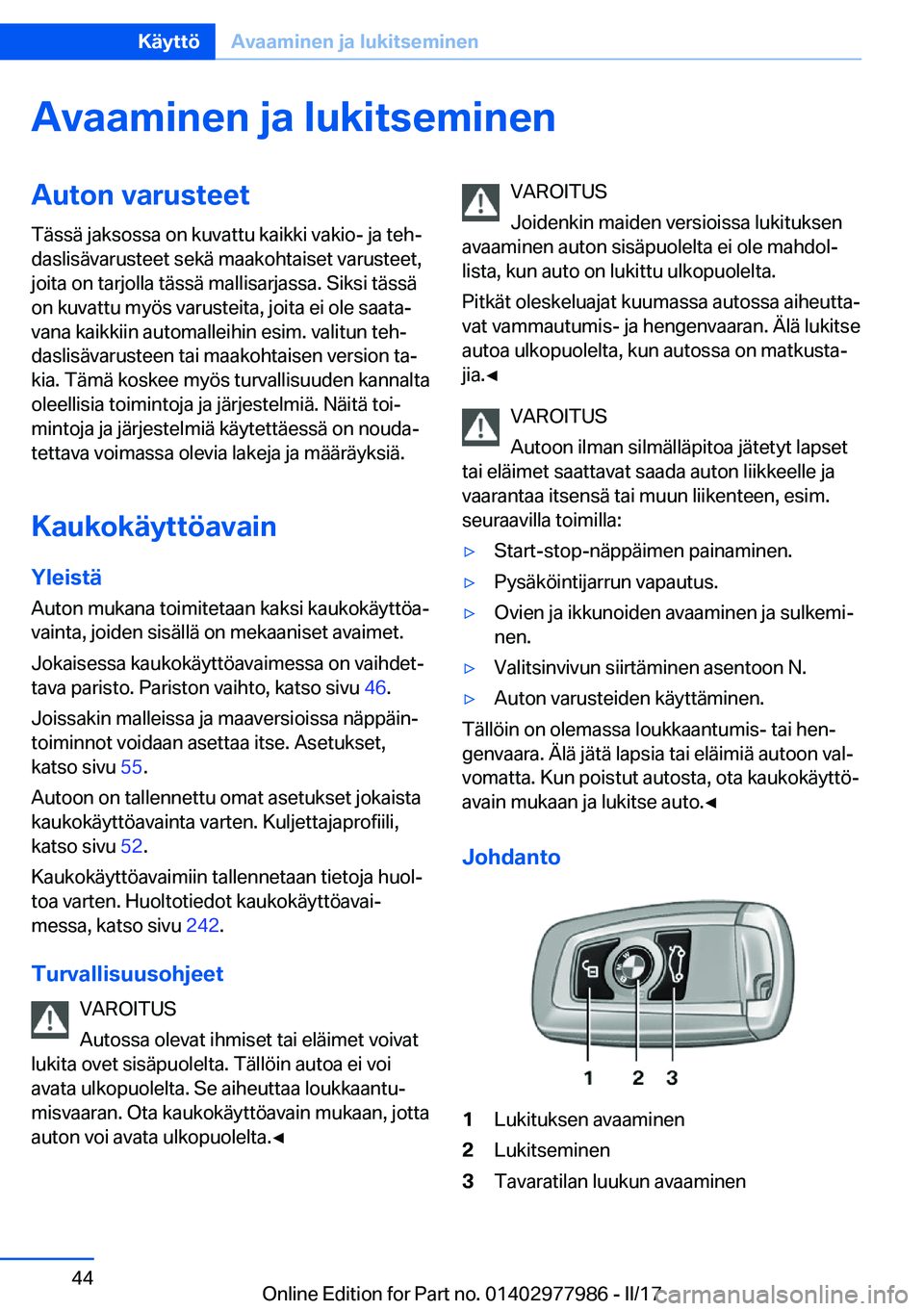 BMW 3 SERIES 2017  Omistajan Käsikirja (in Finnish) �A�v�a�a�m�i�n�e�n��j�a��l�u�k�i�t�s�e�m�i�n�e�n�A�u�t�o�n��v�a�r�u�s�t�e�e�t�T�