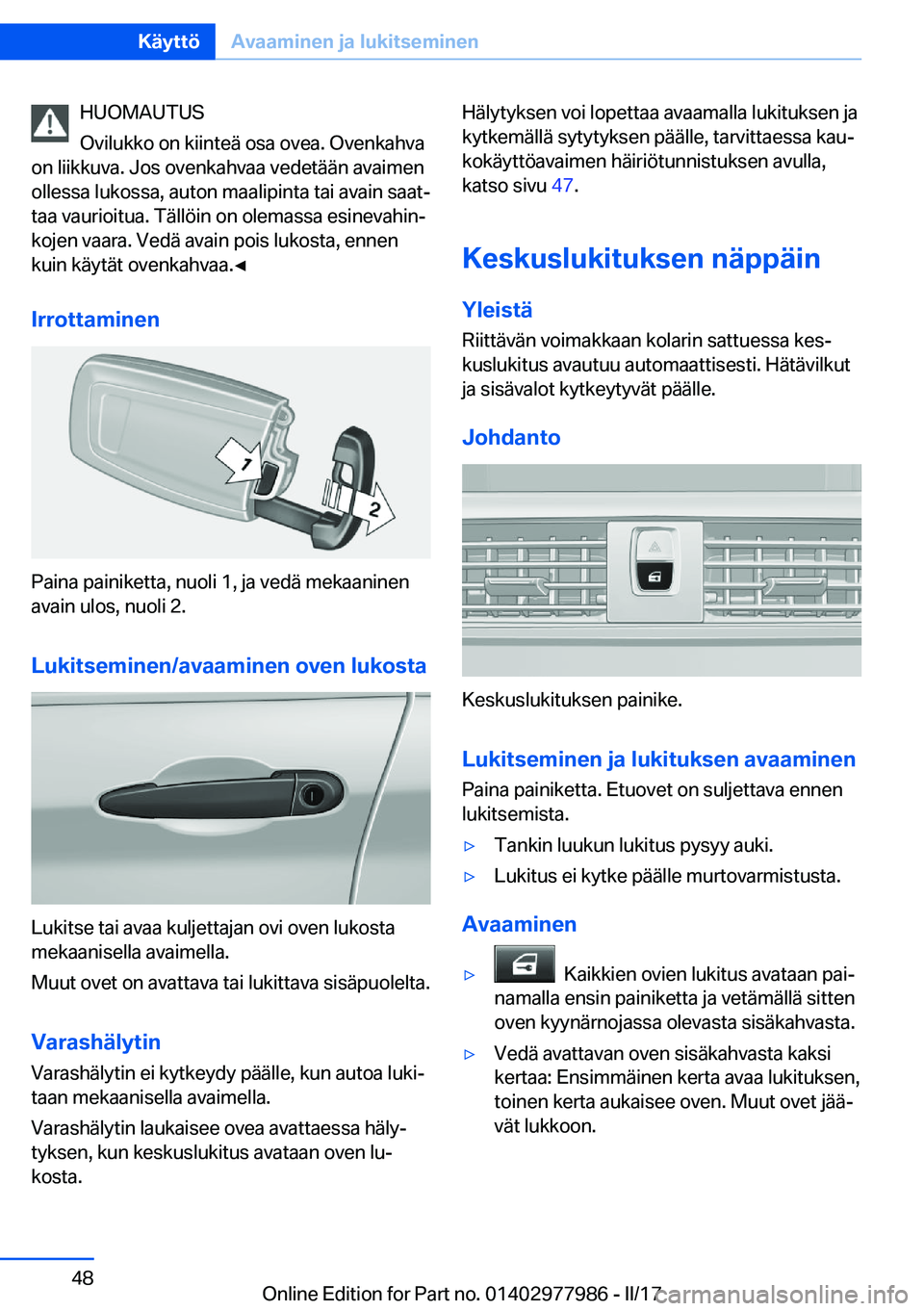 BMW 3 SERIES 2017  Omistajan Käsikirja (in Finnish) �H�U�O�M�A�U�T�U�S
�O�v�i�l�u�k�k�o� �o�n� �k�i�i�n�t�e�