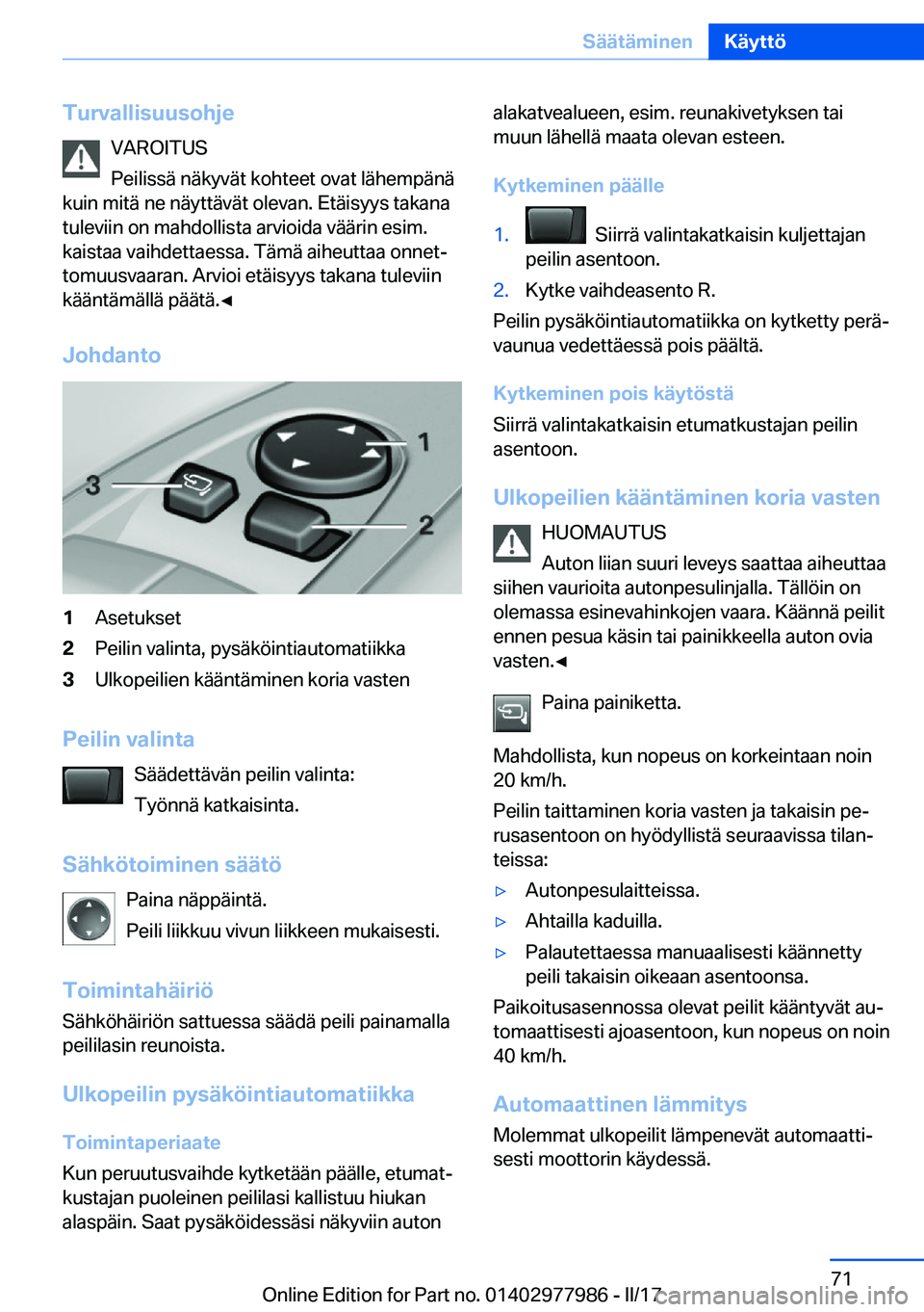 BMW 3 SERIES 2017  Omistajan Käsikirja (in Finnish) �T�u�r�v�a�l�l�i�s�u�u�s�o�h�j�e�V�A�R�O�I�T�U�S
�P�e�i�l�i�s�s�