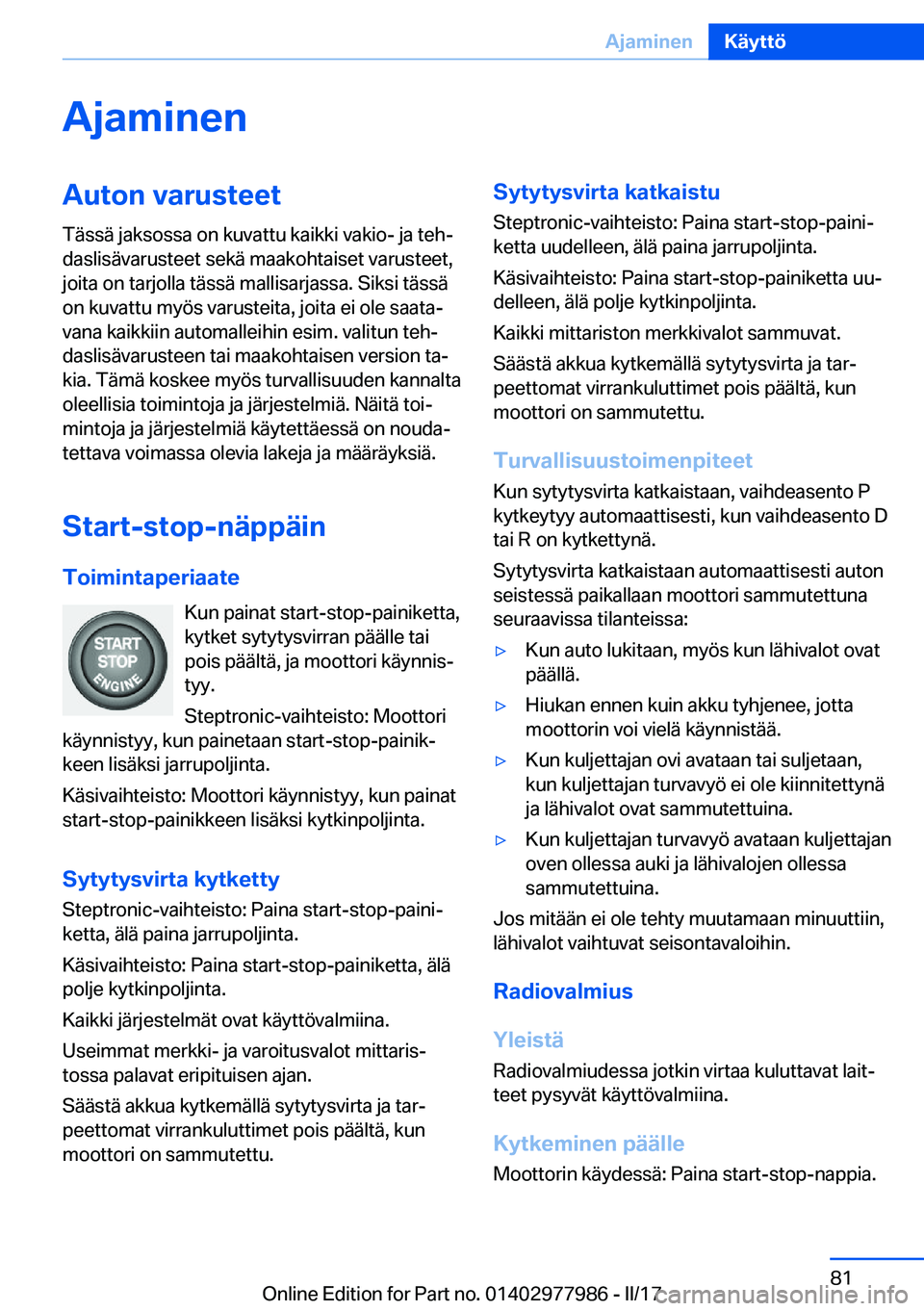 BMW 3 SERIES 2017  Omistajan Käsikirja (in Finnish) �A�j�a�m�i�n�e�n�A�u�t�o�n��v�a�r�u�s�t�e�e�t
�T�