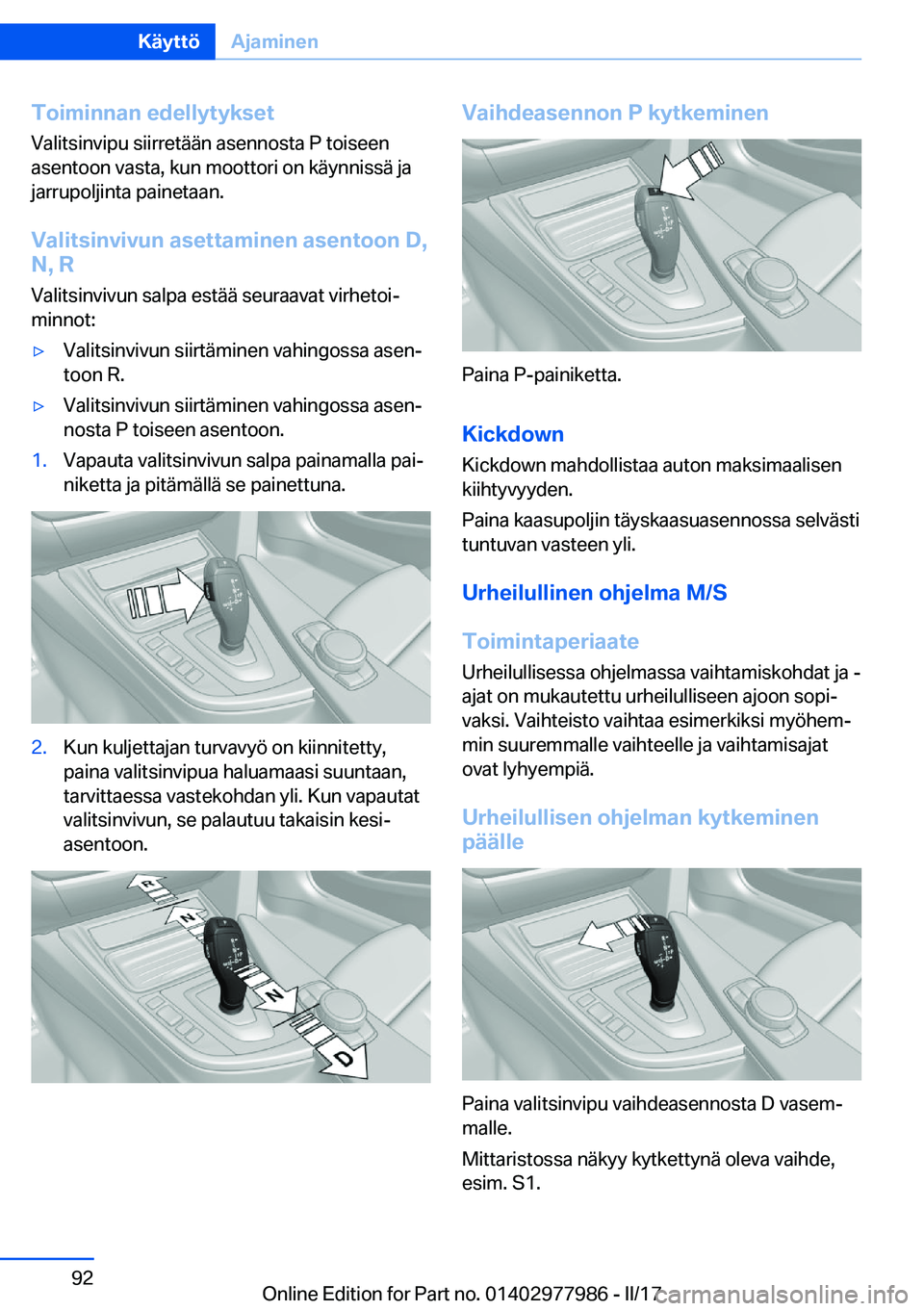 BMW 3 SERIES 2017  Omistajan Käsikirja (in Finnish) �T�o�i�m�i�n�n�a�n��e�d�e�l�l�y�t�y�k�s�e�t�V�a�l�i�t�s�i�n�v�i�p�u� �s�i�i�r�r�e�t�