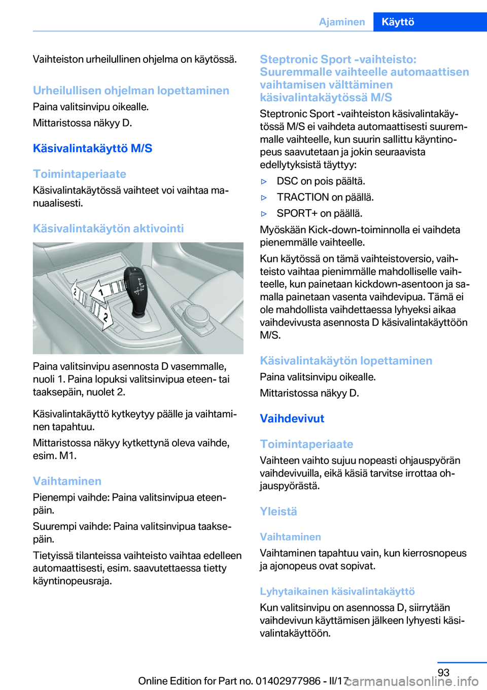 BMW 3 SERIES 2017  Omistajan Käsikirja (in Finnish) �V�a�i�h�t�e�i�s�t�o�n� �u�r�h�e�i�l�u�l�l�i�n�e�n� �o�h�j�e�l�m�a� �o�n� �k�
