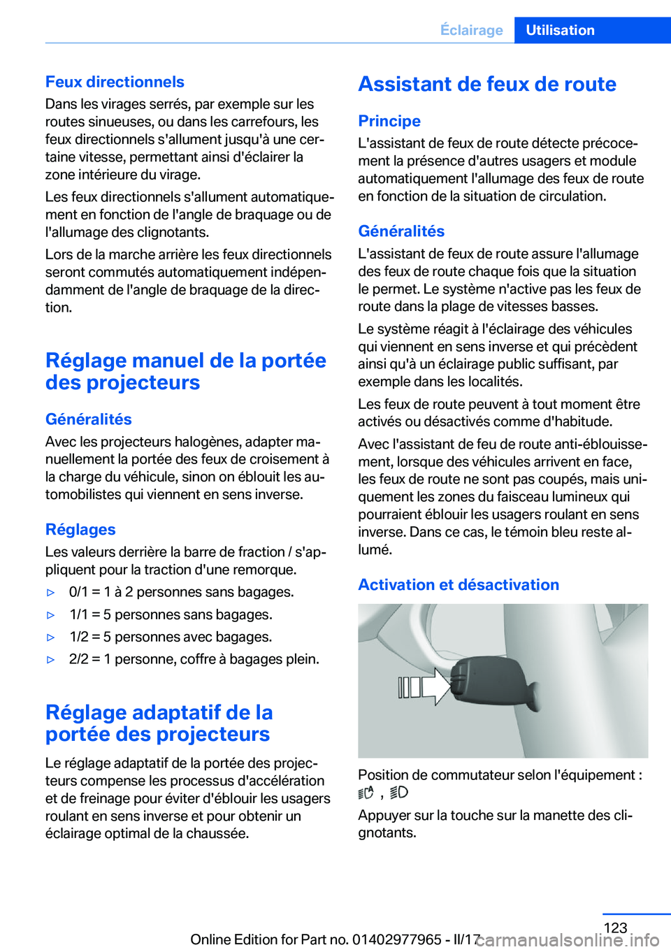 BMW 3 SERIES 2017  Notices Demploi (in French) �F�e�u�x��d�i�r�e�c�t�i�o�n�n�e�l�s
�D�a�n�s� �l�e�s� �v�i�r�a�g�e�s� �s�e�r�r�é�s�,� �p�a�r� �e�x�e�m�p�l�e� �s�u�r� �l�e�s �r�o�u�t�e�s� �s�i�n�u�e�u�s�e�s�,� �o�u� �d�a�n�s� �l�e�s� �c�a�r�r�e�f�
