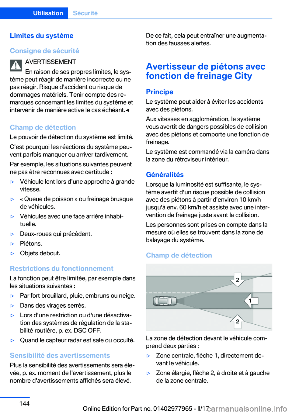 BMW 3 SERIES 2017  Notices Demploi (in French) �L�i�m�i�t�e�s��d�u��s�y�s�t�è�m�e
�C�o�n�s�i�g�n�e��d�e��s�é�c�u�r�i�t�é �A�V�E�R�T�I�S�S�E�M�E�N�T
�E�n� �r�a�i�s�o�n� �d�e� �s�e�s� �p�r�o�p�r�e�s� �l�i�m�i�t�e�s�,� �l�e� �s�y�sj
�t�è�m�e