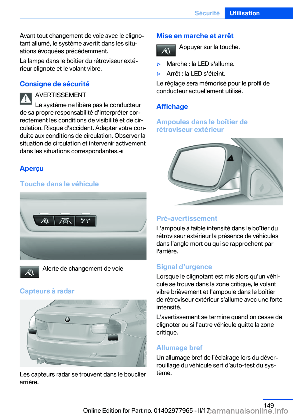 BMW 3 SERIES 2017  Notices Demploi (in French) �A�v�a�n�t� �t�o�u�t� �c�h�a�n�g�e�m�e�n�t� �d�e� �v�o�i�e� �a�v�e�c� �l�e� �c�l�i�g�n�oj�t�a�n�t� �a�l�l�u�m�é�,� �l�e� �s�y�s�t�è�m�e� �a�v�e�r�t�i�t� �d�a�n�s� �l�e�s� �s�i�t�uj�a�t�i�o�n�s� �