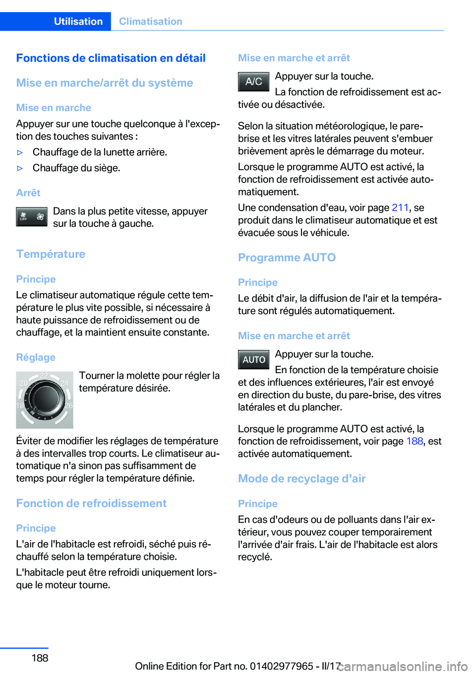 BMW 3 SERIES 2017  Notices Demploi (in French) �F�o�n�c�t�i�o�n�s��d�e��c�l�i�m�a�t�i�s�a�t�i�o�n��e�n��d�é�t�a�i�l
�M�i�s�e��e�n��m�a�r�c�h�e�/�a�r�r�ê�t��d�u��s�y�s�t�è�m�e �M�i�s�e��e�n��m�a�r�c�h�e
�A�p�p�u�y�e�r� �s�u�r� �u�n�e� 