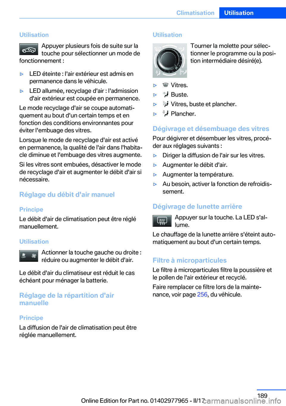BMW 3 SERIES 2017  Notices Demploi (in French) �U�t�i�l�i�s�a�t�i�o�n�A�p�p�u�y�e�r� �p�l�u�s�i�e�u�r�s� �f�o�i�s� �d�e� �s�u�i�t�e� �s�u�r� �l�a�t�o�u�c�h�e� �p�o�u�r� �s�é�l�e�c�t�i�o�n�n�e�r� �u�n� �m�o�d�e� �d�e
�f�o�n�c�t�i�o�n�n�e�m�e�n�t� 