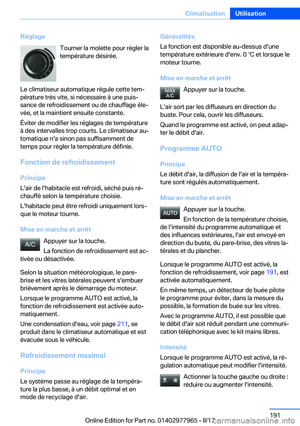 BMW 3 SERIES 2017  Notices Demploi (in French) �R�é�g�l�a�g�e�T�o�u�r�n�e�r� �l�a� �m�o�l�e�t�t�e� �p�o�u�r� �r�é�g�l�e�r� �l�a
�t�e�m�p�é�r�a�t�u�r�e� �d�é�s�i�r�é�e�.
�L�e� �c�l�i�m�a�t�i�s�e�u�r� �a�u�t�o�m�a�t�i�q�u�e� �r�é�g�u�l�e� �c�e