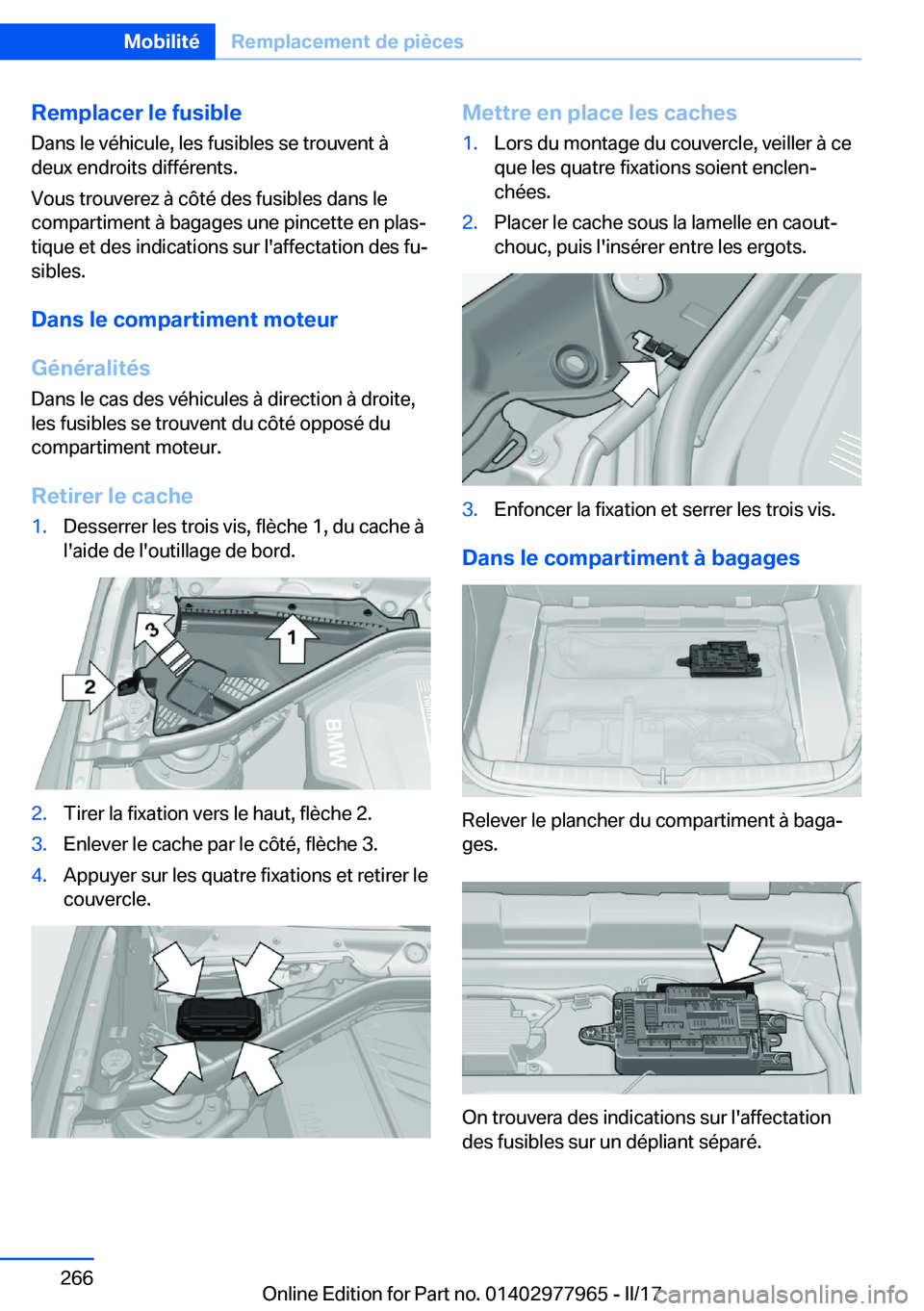 BMW 3 SERIES 2017  Notices Demploi (in French) �R�e�m�p�l�a�c�e�r��l�e��f�u�s�i�b�l�e
�D�a�n�s� �l�e� �v�é�h�i�c�u�l�e�,� �l�e�s� �f�u�s�i�b�l�e�s� �s�e� �t�r�o�u�v�e�n�t� �