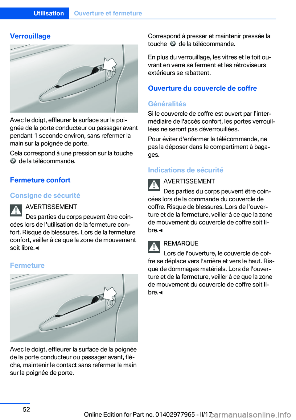 BMW 3 SERIES 2017  Notices Demploi (in French) �V�e�r�r�o�u�i�l�l�a�g�e
�A�v�e�c� �l�e� �d�o�i�g�t�,� �e�f�f�l�e�u�r�e�r� �l�a� �s�u�r�f�a�c�e� �s�u�r� �l�a� �p�o�ij�g�n�é�e� �d�e� �l�a� �p�o�r�t�e� �c�o�n�d�u�c�t�e�u�r� �o�u� �p�a�s�s�a�g�e�r� 