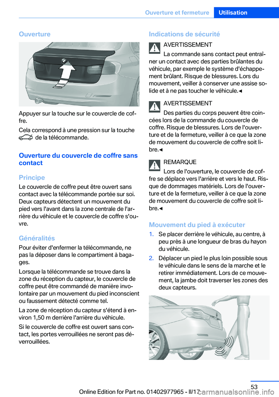 BMW 3 SERIES 2017  Notices Demploi (in French) �O�u�v�e�r�t�u�r�e
�A�p�p�u�y�e�r� �s�u�r� �l�a� �t�o�u�c�h�e� �s�u�r� �l�e� �c�o�u�v�e�r�c�l�e� �d�e� �c�o�fj�f�r�e�.
�C�e�l�a� �c�o�r�r�e�s�p�o�n�d� �