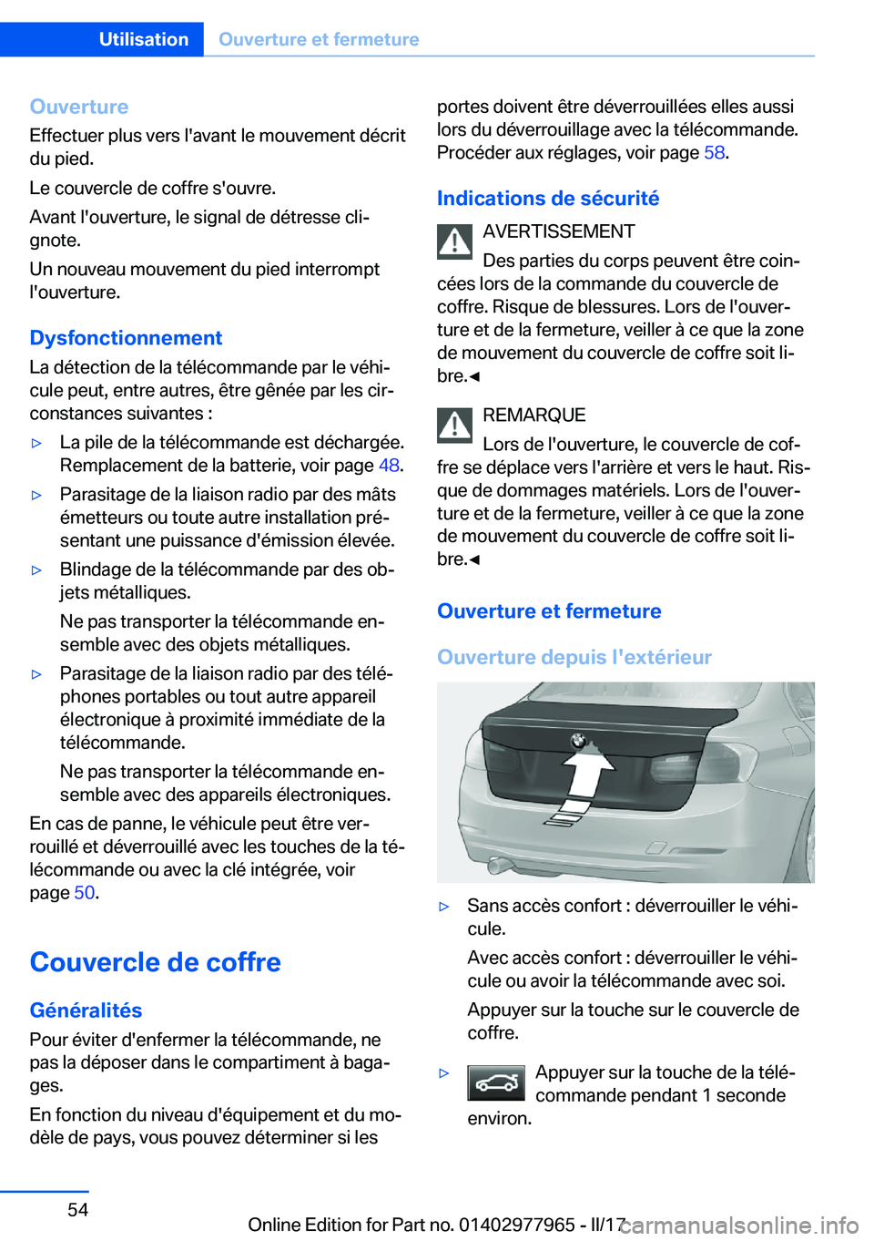 BMW 3 SERIES 2017  Notices Demploi (in French) �O�u�v�e�r�t�u�r�e
�E�f�f�e�c�t�u�e�r� �p�l�u�s� �v�e�r�s� �l�'�a�v�a�n�t� �l�e� �m�o�u�v�e�m�e�n�t� �d�é�c�r�i�t
�d�u� �p�i�e�d�.
�L�e� �c�o�u�v�e�r�c�l�e� �d�e� �c�o�f�f�r�e� �s�'�o�u�v�r�e