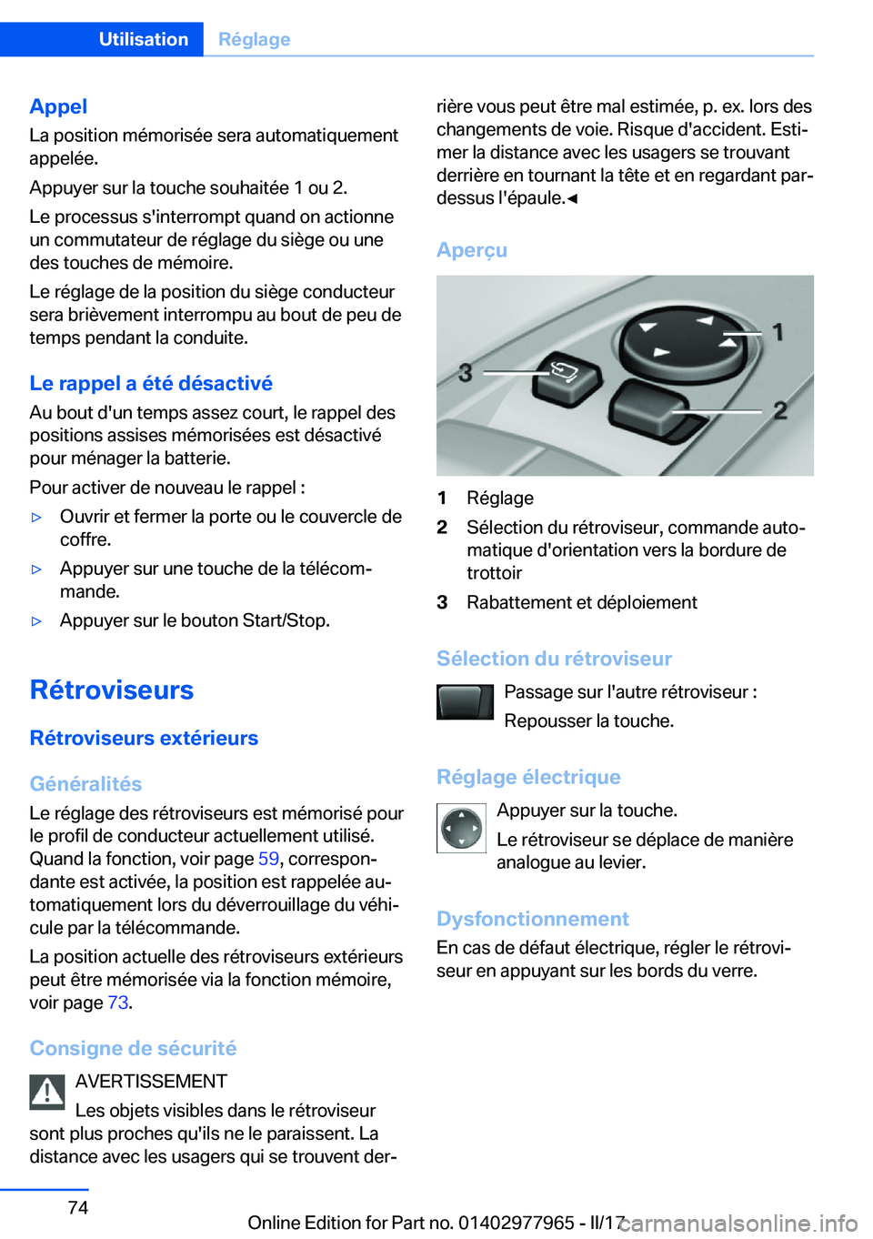 BMW 3 SERIES 2017  Notices Demploi (in French) �A�p�p�e�l�L�a� �p�o�s�i�t�i�o�n� �m�é�m�o�r�i�s�é�e� �s�e�r�a� �a�u�t�o�m�a�t�i�q�u�e�m�e�n�t
�a�p�p�e�l�é�e�.
�A�p�p�u�y�e�r� �s�u�r� �l�a� �t�o�u�c�h�e� �s�o�u�h�a�i�t�é�e� �1� �o�u� �2�. �L�e�