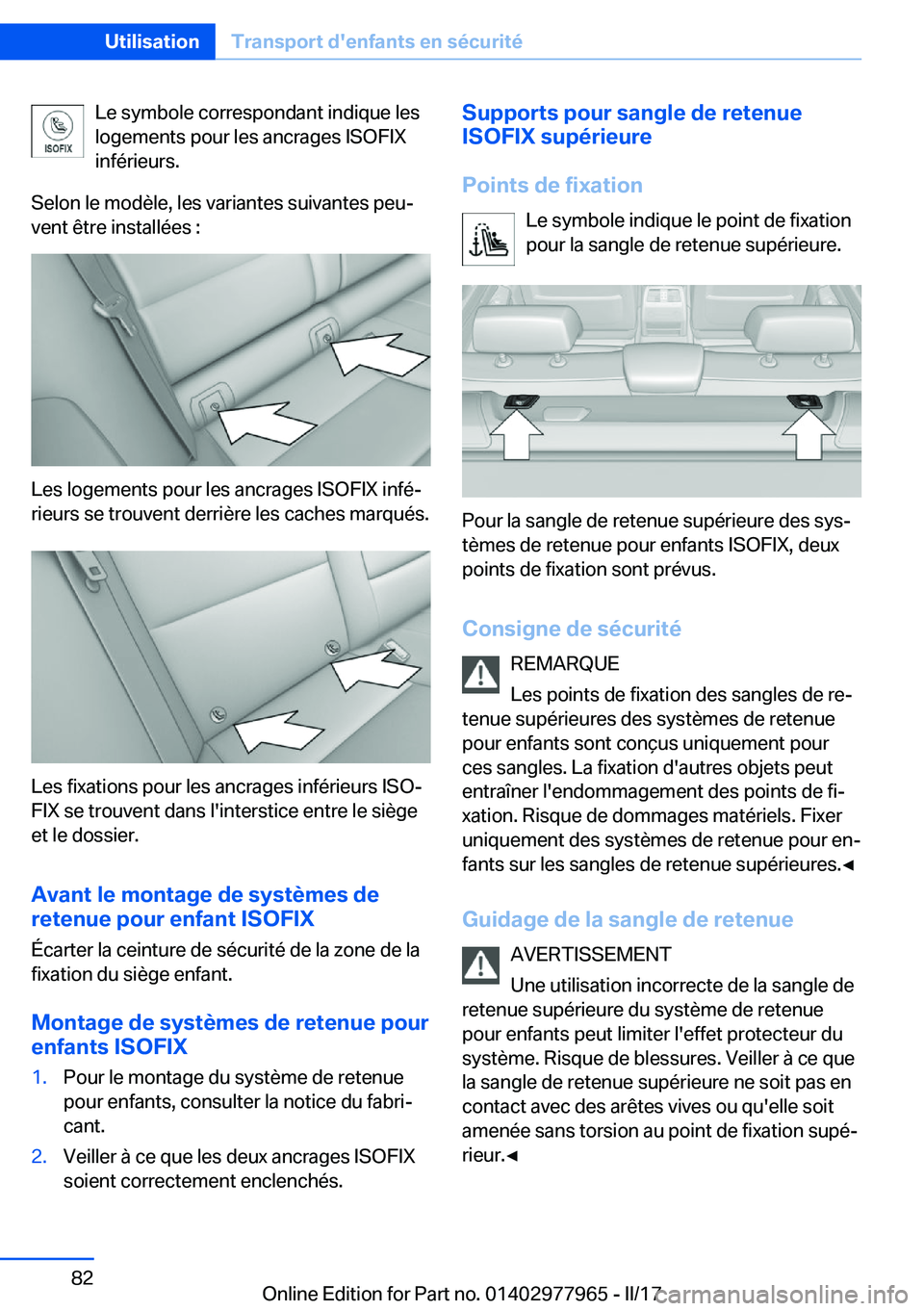 BMW 3 SERIES 2017  Notices Demploi (in French) �L�e� �s�y�m�b�o�l�e� �c�o�r�r�e�s�p�o�n�d�a�n�t� �i�n�d�i�q�u�e� �l�e�s
�l�o�g�e�m�e�n�t�s� �p�o�u�r� �l�e�s� �a�n�c�r�a�g�e�s� �I�S�O�F�I�X �i�n�f�é�r�i�e�u�r�s�.
�S�e�l�o�n� �l�e� �m�o�d�è�l�e�,�