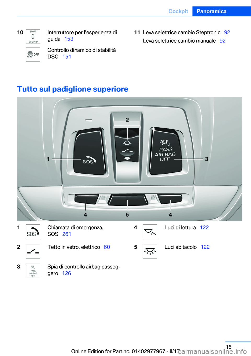 BMW 3 SERIES 2017  Libretti Di Uso E manutenzione (in Italian) �1�0�I�n�t�e�r�r�u�t�t�o�r�e� �p�e�r� �l�'�e�s�p�e�r�i�e�n�z�a� �d�i
�g�u�i�d�a\_ �1�5�3�C�o�n�t�r�o�l�l�o� �d�i�n�a�m�i�c�o� �d�i� �s�t�a�b�i�l�i�t�