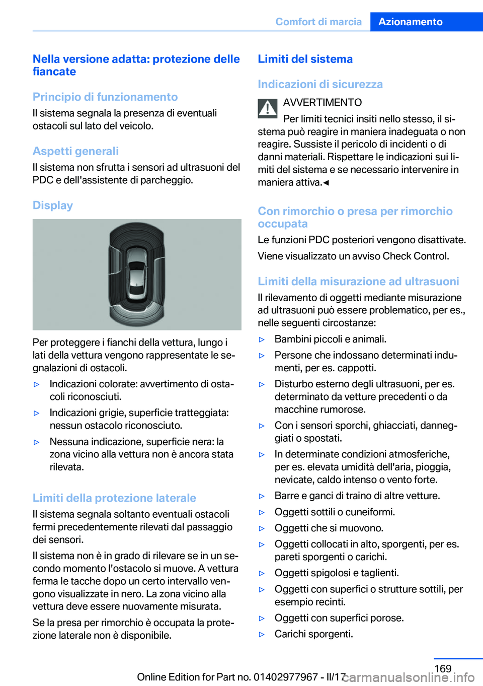 BMW 3 SERIES 2017  Libretti Di Uso E manutenzione (in Italian) �N�e�l�l�a��v�e�r�s�i�o�n�e��a�d�a�t�t�a�:��p�r�o�t�e�z�i�o�n�e��d�e�l�l�e
�f�i�a�n�c�a�t�e
�P�r�i�n�c�i�p�i�o��d�i��f�u�n�z�i�o�n�a�m�e�n�t�o
�I�l� �s�i�s�t�e�m�a� �s�e�g�n�a�l�a� �l�a� �p�r�e�