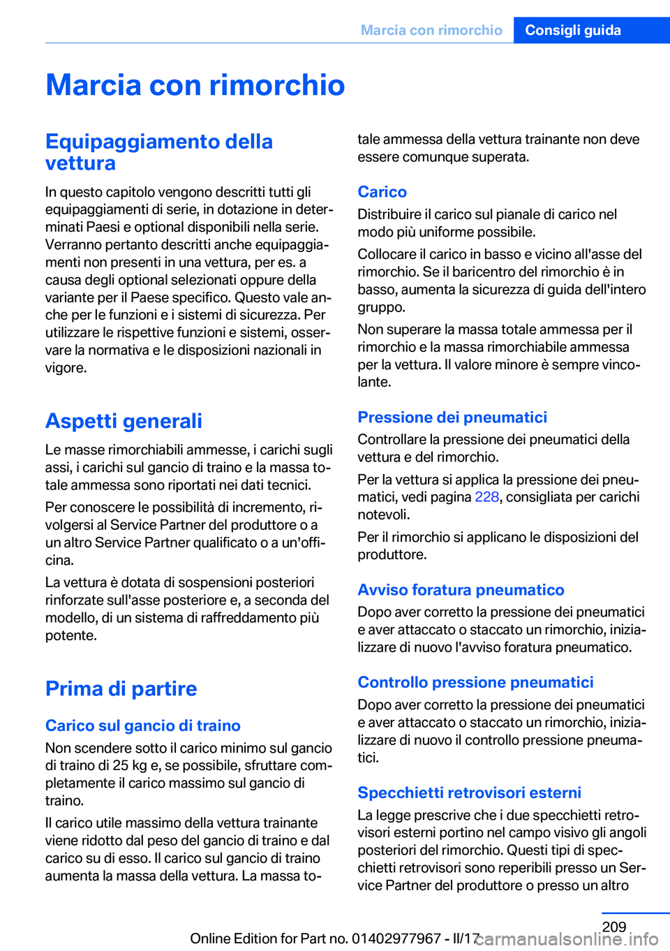 BMW 3 SERIES 2017  Libretti Di Uso E manutenzione (in Italian) �M�a�r�c�i�a��c�o�n��r�i�m�o�r�c�h�i�o�E�q�u�i�p�a�g�g�i�a�m�e�n�t�o��d�e�l�l�a�v�e�t�t�u�r�a
�I�n� �q�u�e�s�t�o� �c�a�p�i�t�o�l�o� �v�e�n�g�o�n�o� �d�e�s�c�r�i�t�t�i� �t�u�t�t�i� �g�l�i �e�q�u�i�p