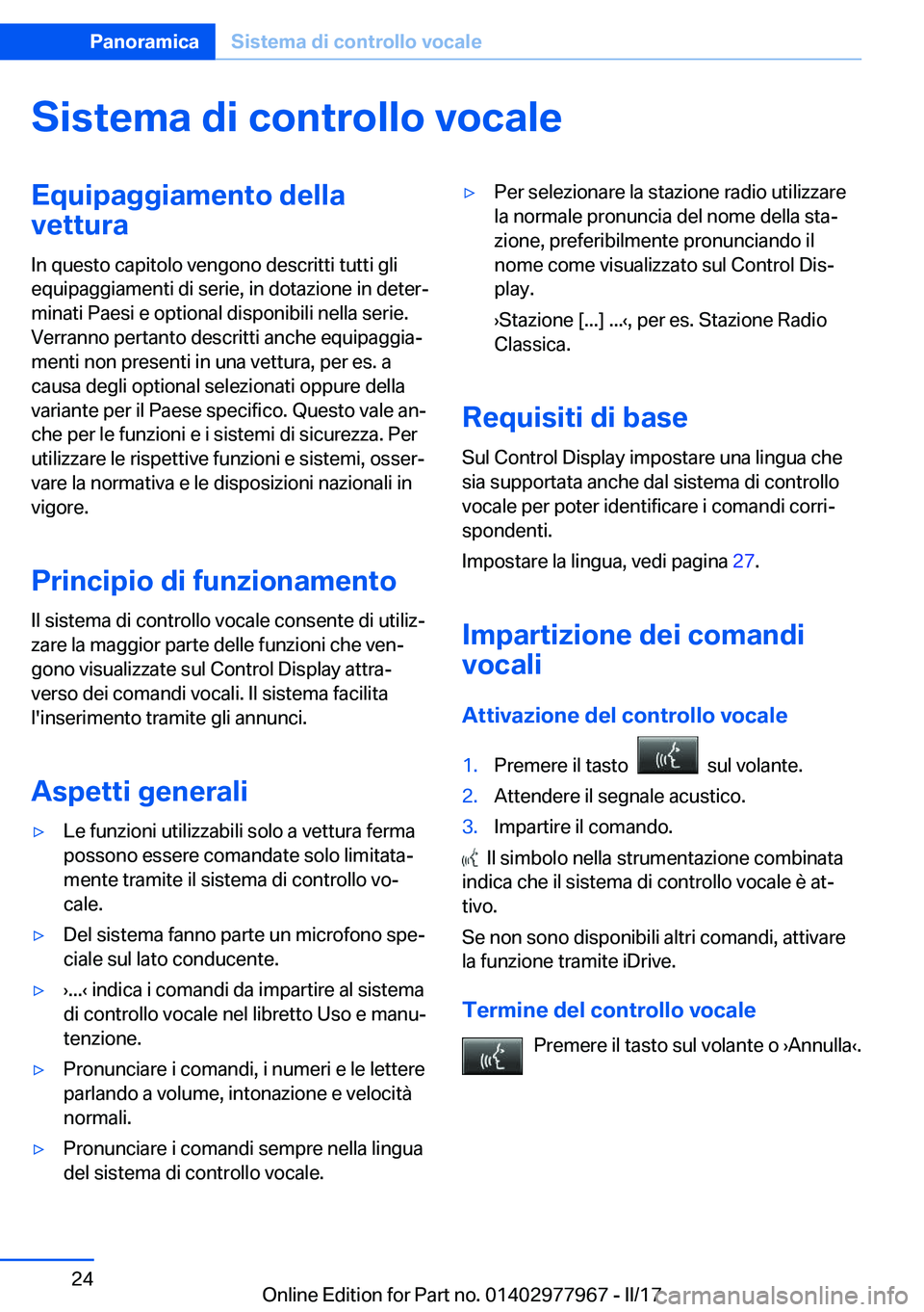 BMW 3 SERIES 2017  Libretti Di Uso E manutenzione (in Italian) �S�i�s�t�e�m�a��d�i��c�o�n�t�r�o�l�l�o��v�o�c�a�l�e�E�q�u�i�p�a�g�g�i�a�m�e�n�t�o��d�e�l�l�a�v�e�t�t�u�r�a
�I�n� �q�u�e�s�t�o� �c�a�p�i�t�o�l�o� �v�e�n�g�o�n�o� �d�e�s�c�r�i�t�t�i� �t�u�t�t�i� �g�