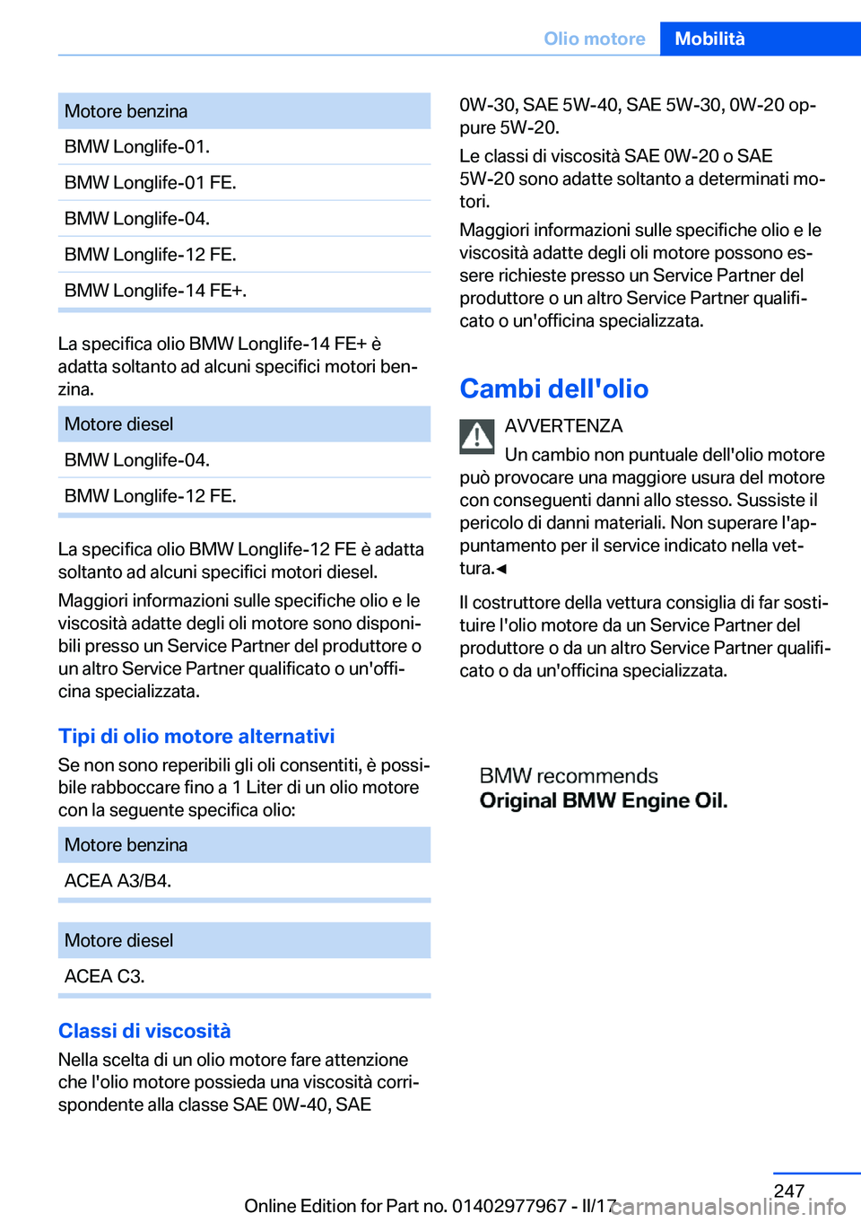 BMW 3 SERIES 2017  Libretti Di Uso E manutenzione (in Italian) �M�o�t�o�r�e� �b�e�n�z�i�n�a�B�M�W� �L�o�n�g�l�i�f�e�-�0�1�.�B�M�W� �L�o�n�g�l�i�f�e�-�0�1� �F�E�.�B�M�W� �L�o�n�g�l�i�f�e�-�0�4�.�B�M�W� �L�o�n�g�l�i�f�e�-�1�2� �F�E�.�B�M�W� �L�o�n�g�l�i�f�e�-�1�4� 
