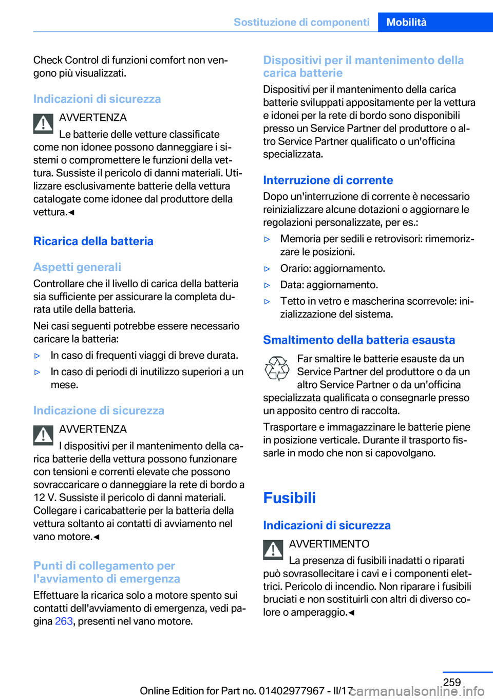 BMW 3 SERIES 2017  Libretti Di Uso E manutenzione (in Italian) �C�h�e�c�k� �C�o�n�t�r�o�l� �d�i� �f�u�n�z�i�o�n�i� �c�o�m�f�o�r�t� �n�o�n� �v�e�nª�g�o�n�o� �p�i�