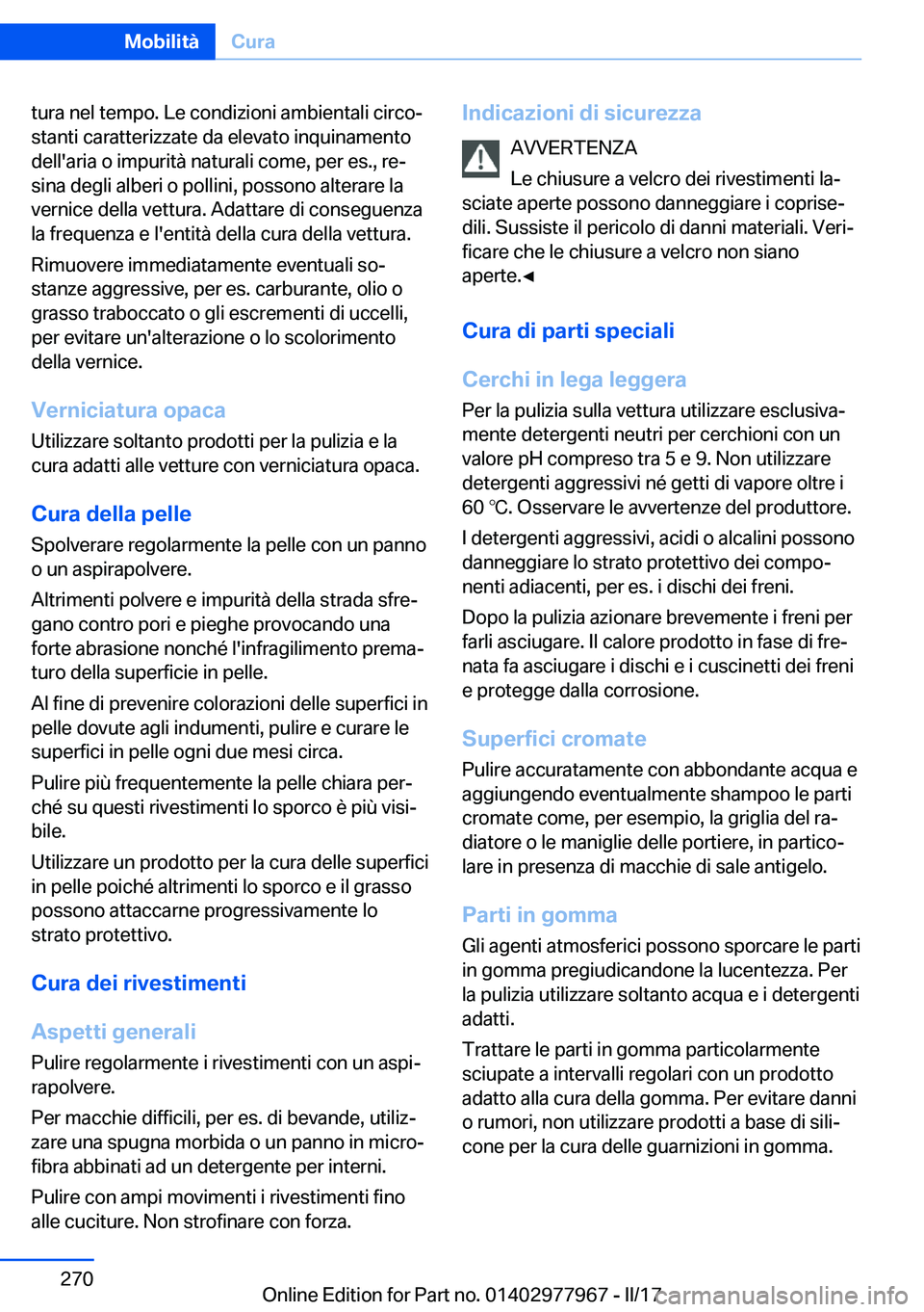 BMW 3 SERIES 2017  Libretti Di Uso E manutenzione (in Italian) �t�u�r�a� �n�e�l� �t�e�m�p�o�.� �L�e� �c�o�n�d�i�z�i�o�n�i� �a�m�b�i�e�n�t�a�l�i� �c�i�r�c�oª
�s�t�a�n�t�i� �c�a�r�a�t�t�e�r�i�z�z�a�t�e� �d�a� �e�l�e�v�a�t�o� �i�n�q�u�i�n�a�m�e�n�t�o �d�e�l�l�'