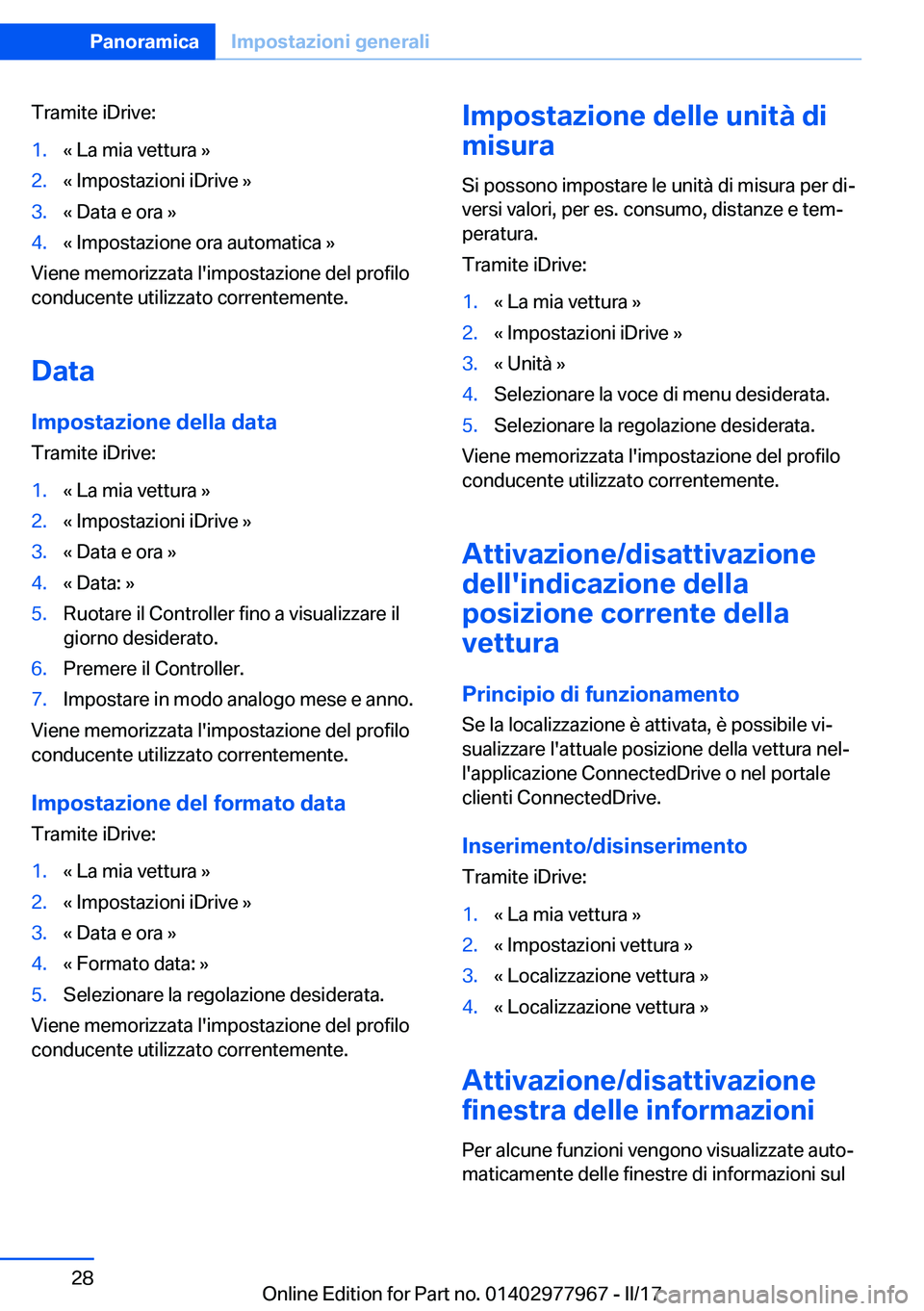 BMW 3 SERIES 2017  Libretti Di Uso E manutenzione (in Italian) �T�r�a�m�i�t�e� �i�D�r�i�v�e�:�1�.�«� �L�a� �m�i�a� �v�e�t�t�u�r�a� �{�2�.�«� �I�m�p�o�s�t�a�z�i�o�n�i� �i�D�r�i�v�e� �{�3�.�«� �D�a�t�a� �e� �o�r�a� �{�4�.�«� �I�m�p�o�s�t�a�z�i�o�n�e� �o�r�a� �a