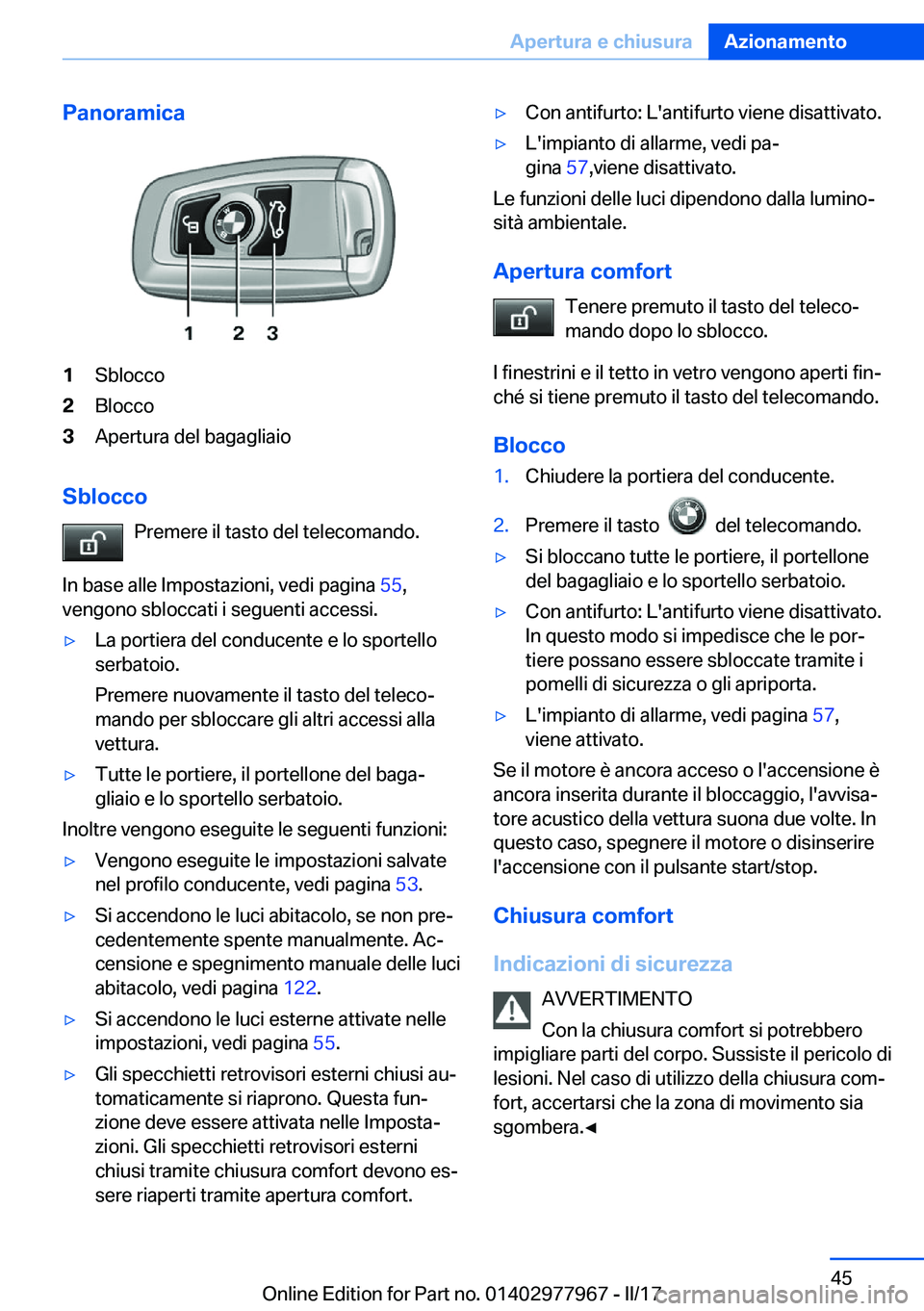 BMW 3 SERIES 2017  Libretti Di Uso E manutenzione (in Italian) �P�a�n�o�r�a�m�i�c�a�1�S�b�l�o�c�c�o�2�B�l�o�c�c�o�3�A�p�e�r�t�u�r�a� �d�e�l� �b�a�g�a�g�l�i�a�i�o
�S�b�l�o�c�c�o�P�r�e�m�e�r�e� �i�l� �t�a�s�t�o� �d�e�l� �t�e�l�e�c�o�m�a�n�d�o�.
�I�n� �b�a�s�e� �a�l