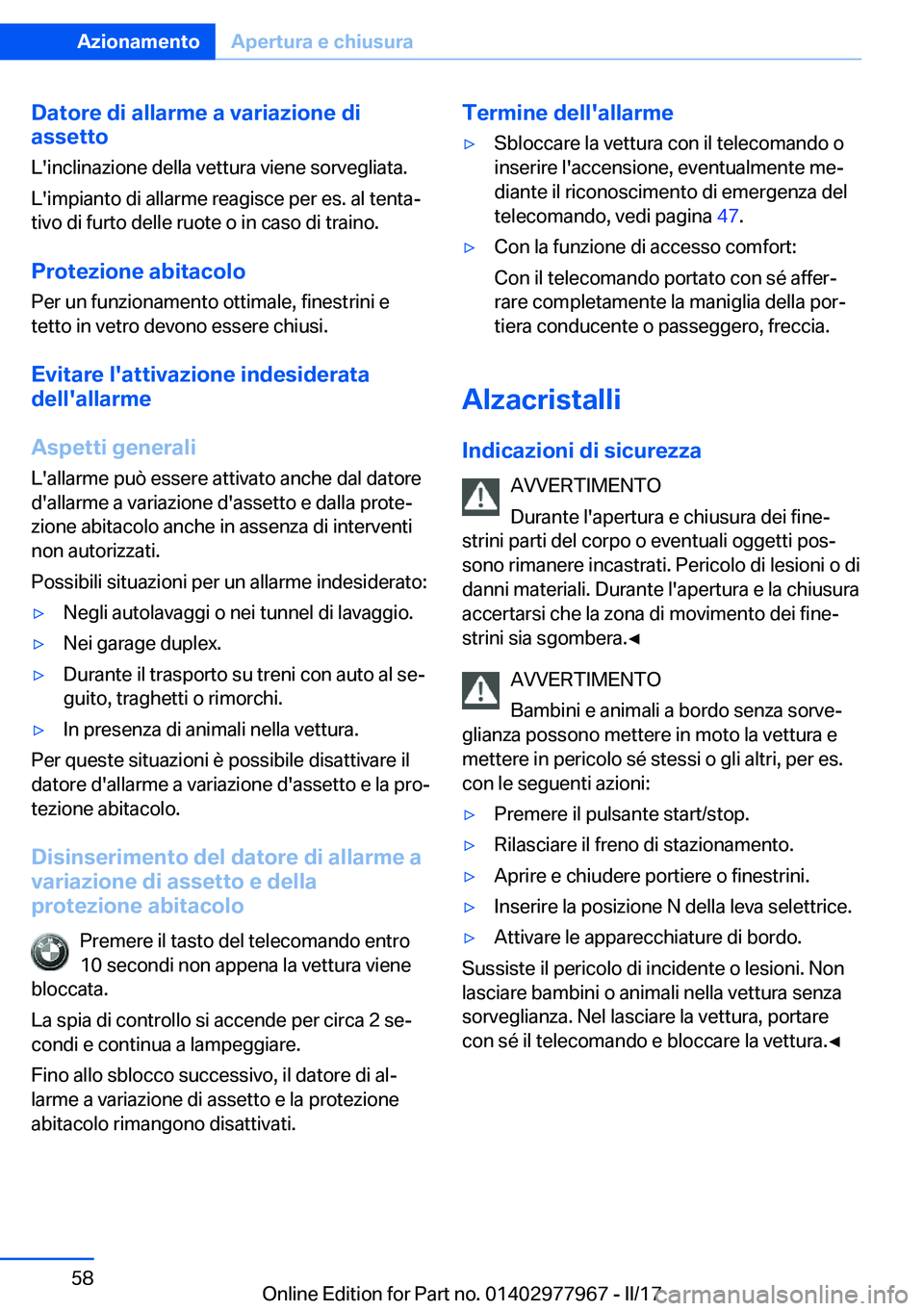 BMW 3 SERIES 2017  Libretti Di Uso E manutenzione (in Italian) �D�a�t�o�r�e��d�i��a�l�l�a�r�m�e��a��v�a�r�i�a�z�i�o�n�e��d�i
�a�s�s�e�t�t�o
�L�'�i�n�c�l�i�n�a�z�i�o�n�e� �d�e�l�l�a� �v�e�t�t�u�r�a� �v�i�e�n�e� �s�o�r�v�e�g�l�i�a�t�a�.
�L�'�i�m�p�i�a�