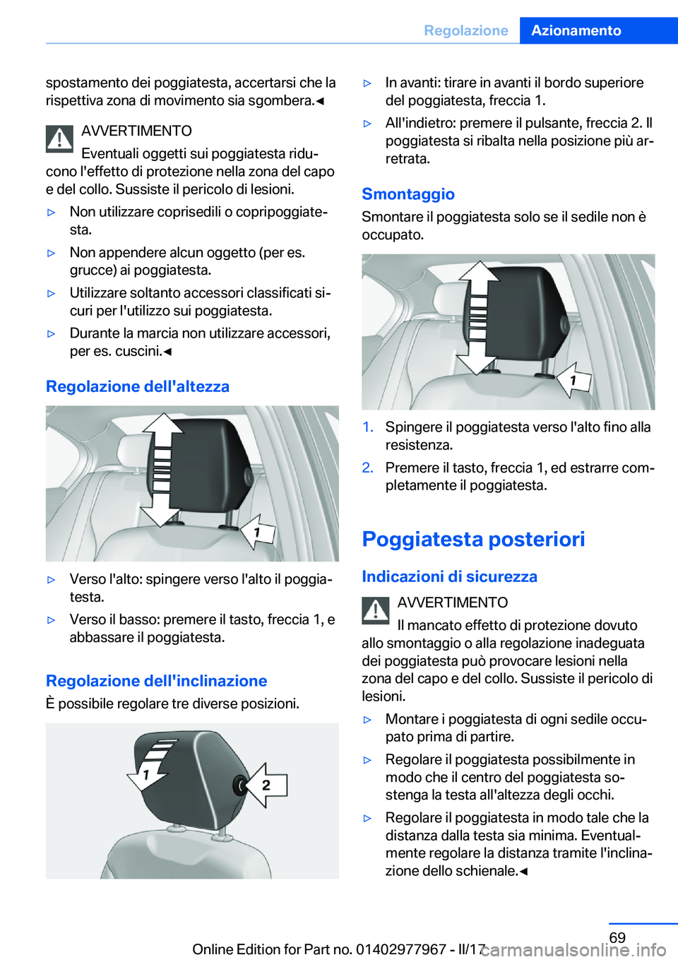 BMW 3 SERIES 2017  Libretti Di Uso E manutenzione (in Italian) �s�p�o�s�t�a�m�e�n�t�o� �d�e�i� �p�o�g�g�i�a�t�e�s�t�a�,� �a�c�c�e�r�t�a�r�s�i� �c�h�e� �l�a
�r�i�s�p�e�t�t�i�v�a� �z�o�n�a� �d�i� �m�o�v�i�m�e�n�t�o� �s�i�a� �s�g�o�m�b�e�r�a�.'
