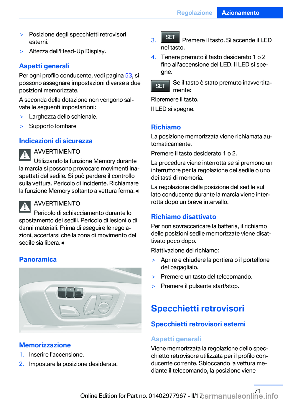 BMW 3 SERIES 2017  Libretti Di Uso E manutenzione (in Italian) 'y�P�o�s�i�z�i�o�n�e� �d�e�g�l�i� �s�p�e�c�c�h�i�e�t�t�i� �r�e�t�r�o�v�i�s�o�r�i
�e�s�t�e�r�n�i�.'y�A�l�t�e�z�z�a� �d�e�l�l�'�H�e�a�d�-�U�p� �D�i�s�p�l�a�y�.
�A�s�p�e�t�t�i��g�e�n�e�r�a�l