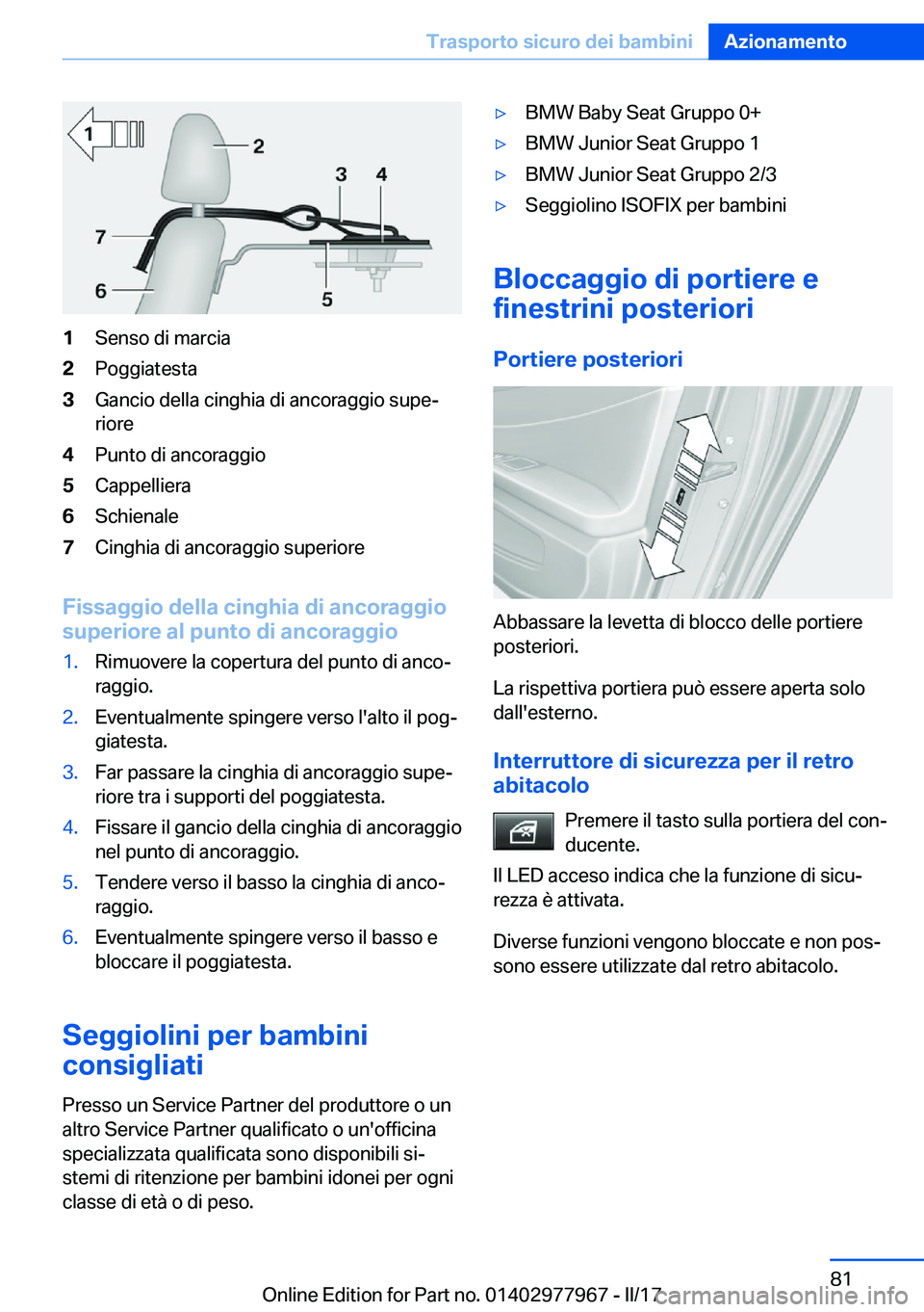 BMW 3 SERIES 2017  Libretti Di Uso E manutenzione (in Italian) �1�S�e�n�s�o� �d�i� �m�a�r�c�i�a�2�P�o�g�g�i�a�t�e�s�t�a�3�G�a�n�c�i�o� �d�e�l�l�a� �c�i�n�g�h�i�a� �d�i� �a�n�c�o�r�a�g�g�i�o� �s�u�p�eª
�r�i�o�r�e�4�P�u�n�t�o� �d�i� �a�n�c�o�r�a�g�g�i�o�5�C�a�p�p
