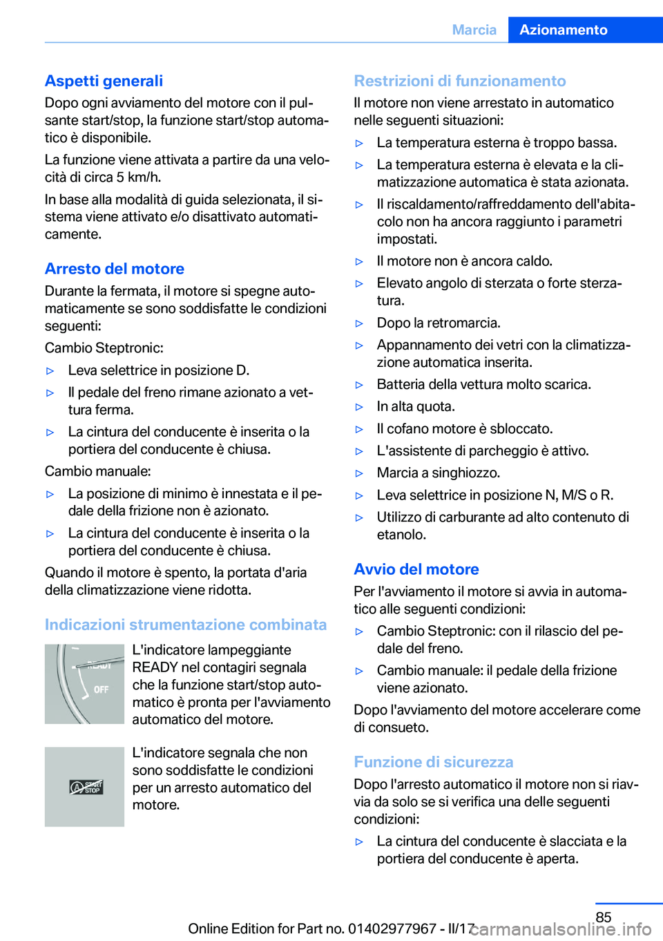 BMW 3 SERIES 2017  Libretti Di Uso E manutenzione (in Italian) �A�s�p�e�t�t�i��g�e�n�e�r�a�l�i�D�o�p�o� �o�g�n�i� �a�v�v�i�a�m�e�n�t�o� �d�e�l� �m�o�t�o�r�e� �c�o�n� �i�l� �p�u�lª
�s�a�n�t�e� �s�t�a�r�t�/�s�t�o�p�,� �l�a� �f�u�n�z�i�o�n�e� �s�t�a�r�t�/�s�t�o�p