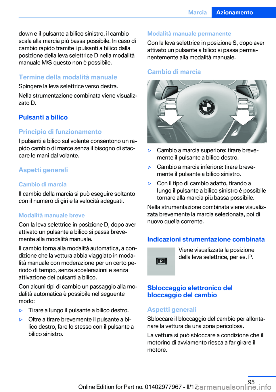 BMW 3 SERIES 2017  Libretti Di Uso E manutenzione (in Italian) �d�o�w�n� �e� �i�l� �p�u�l�s�a�n�t�e� �a� �b�i�l�i�c�o� �s�i�n�i�s�t�r�o�,� �i�l� �c�a�m�b�i�o
�s�c�a�l�a� �a�l�l�a� �m�a�r�c�i�a� �p�i�