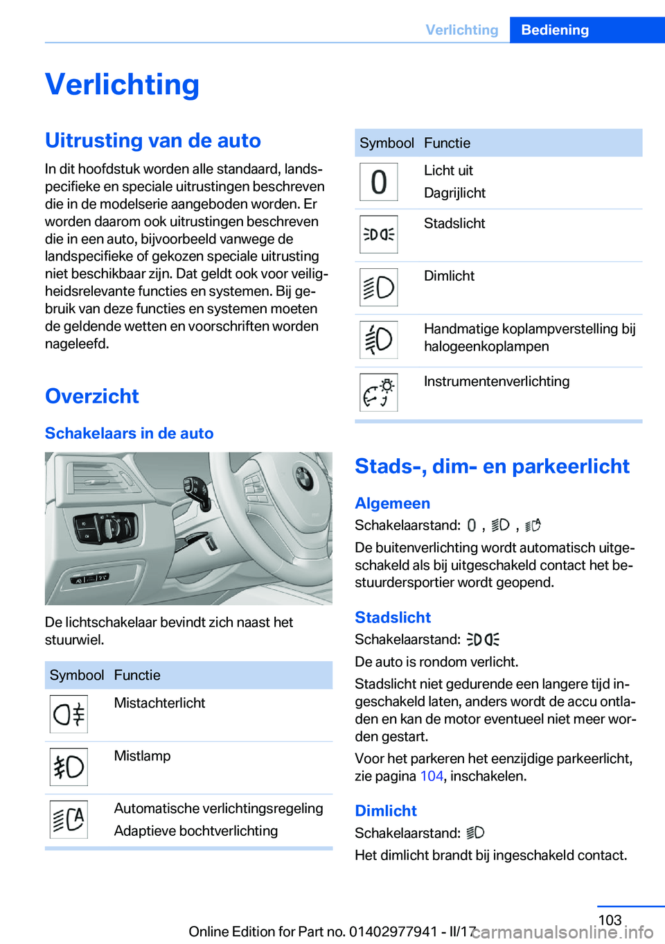 BMW 3 SERIES 2017  Instructieboekjes (in Dutch) �V�e�r�l�i�c�h�t�i�n�g�U�i�t�r�u�s�t�i�n�g��v�a�n��d�e��a�u�t�o�I�n� �d�i�t� �h�o�o�f�d�s�t�u�k� �w�o�r�d�e�n� �a�l�l�e� �s�t�a�n�d�a�a�r�d�,� �l�a�n�d�sj
�p�e�c�i�f�i�e�k�e� �e�n� �s�p�e�c�i�a�l�