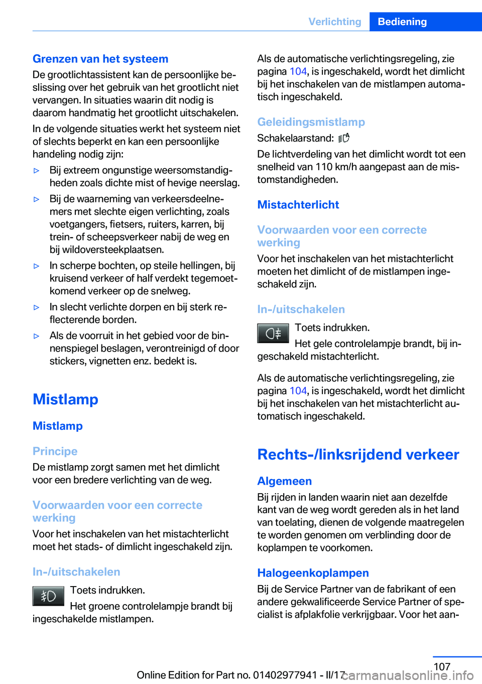 BMW 3 SERIES 2017  Instructieboekjes (in Dutch) �G�r�e�n�z�e�n��v�a�n��h�e�t��s�y�s�t�e�e�m
�D�e� �g�r�o�o�t�l�i�c�h�t�a�s�s�i�s�t�e�n�t� �k�a�n� �d�e� �p�e�r�s�o�o�n�l�i�j�k�e� �b�ej
�s�l�i�s�s�i�n�g� �o�v�e�r� �h�e�t� �g�e�b�r�u�i�k� �v�a�n� 