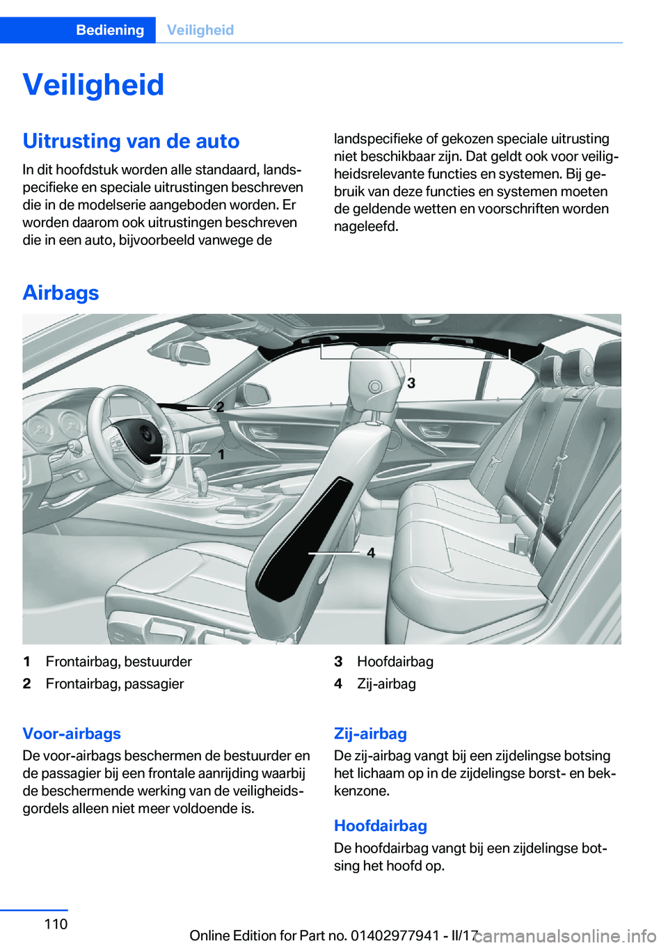 BMW 3 SERIES 2017  Instructieboekjes (in Dutch) �V�e�i�l�i�g�h�e�i�d�U�i�t�r�u�s�t�i�n�g��v�a�n��d�e��a�u�t�o
�I�n� �d�i�t� �h�o�o�f�d�s�t�u�k� �w�o�r�d�e�n� �a�l�l�e� �s�t�a�n�d�a�a�r�d�,� �l�a�n�d�sj
�p�e�c�i�f�i�e�k�e� �e�n� �s�p�e�c�i�a�l�e