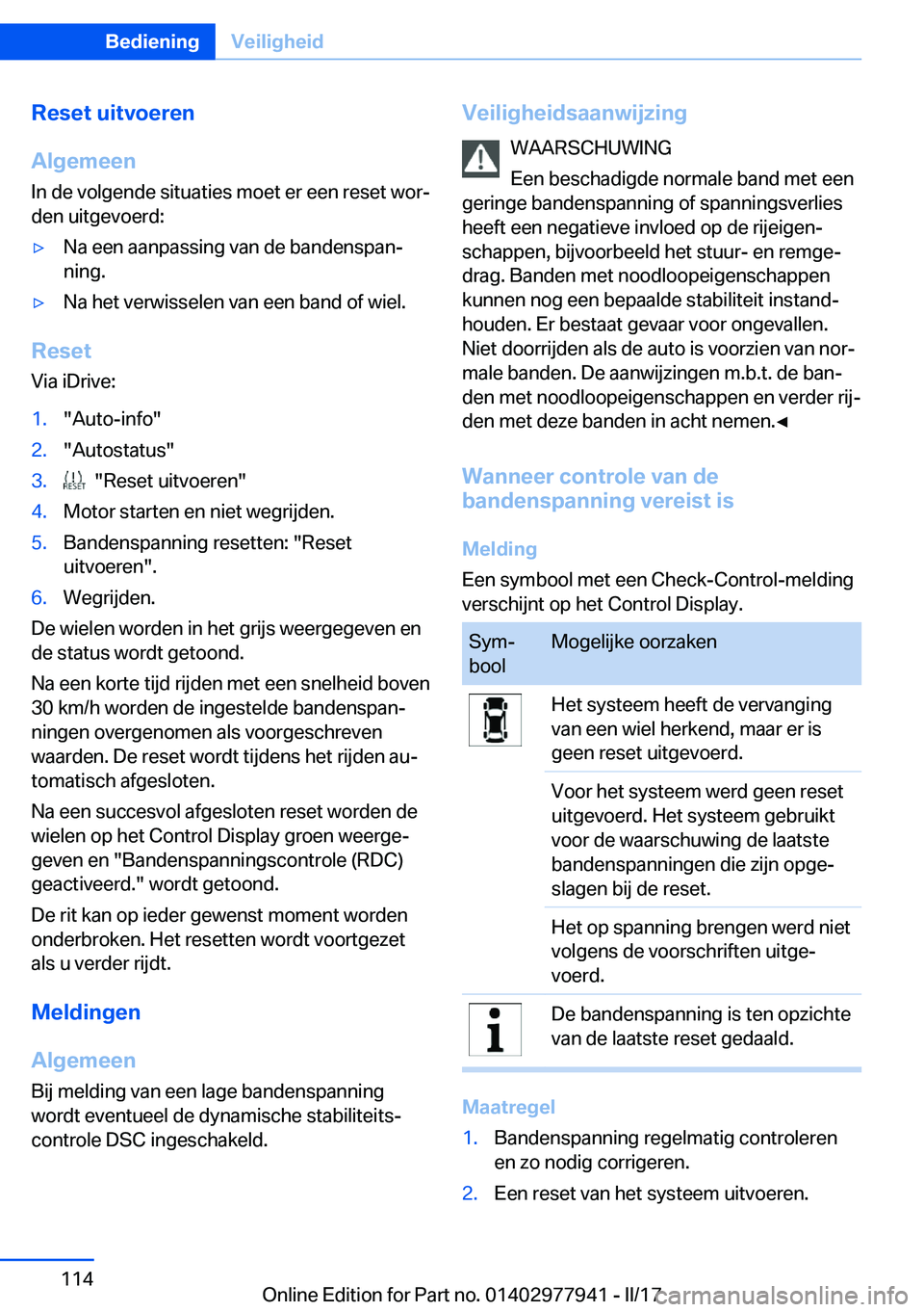 BMW 3 SERIES 2017  Instructieboekjes (in Dutch) �R�e�s�e�t��u�i�t�v�o�e�r�e�n
�A�l�g�e�m�e�e�n
�I�n� �d�e� �v�o�l�g�e�n�d�e� �s�i�t�u�a�t�i�e�s� �m�o�e�t� �e�r� �e�e�n� �r�e�s�e�t� �w�o�rj
�d�e�n� �u�i�t�g�e�v�o�e�r�d�:'y�N�a� �e�e�n� �a�a�n�