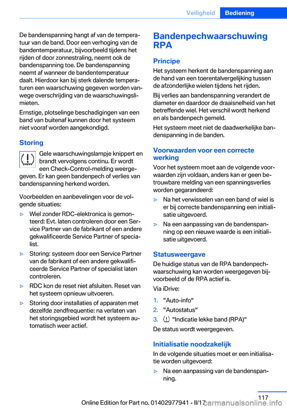 BMW 3 SERIES 2017  Instructieboekjes (in Dutch) �D�e� �b�a�n�d�e�n�s�p�a�n�n�i�n�g� �h�a�n�g�t� �a�f� �v�a�n� �d�e� �t�e�m�p�e�r�aj
�t�u�u�r� �v�a�n� �d�e� �b�a�n�d�.� �D�o�o�r� �e�e�n� �v�e�r�h�o�g�i�n�g� �v�a�n� �d�e
�b�a�n�d�e�n�t�e�m�p�e�r�a�t