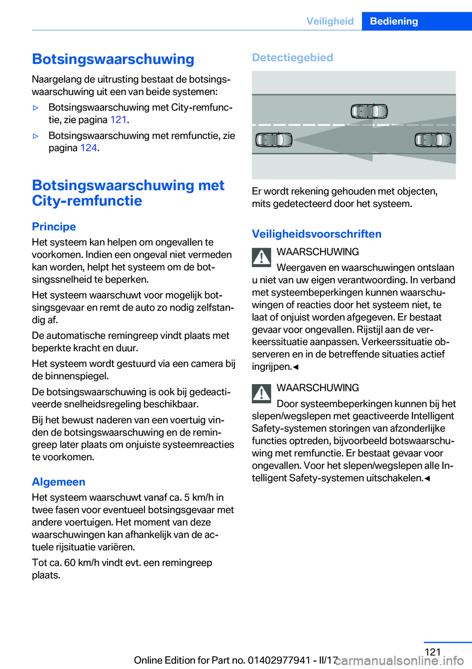 BMW 3 SERIES 2017  Instructieboekjes (in Dutch) �B�o�t�s�i�n�g�s�w�a�a�r�s�c�h�u�w�i�n�g
�N�a�a�r�g�e�l�a�n�g� �d�e� �u�i�t�r�u�s�t�i�n�g� �b�e�s�t�a�a�t� �d�e� �b�o�t�s�i�n�g�sj
�w�a�a�r�s�c�h�u�w�i�n�g� �u�i�t� �e�e�n� �v�a�n� �b�e�i�d�e� �s�y�s